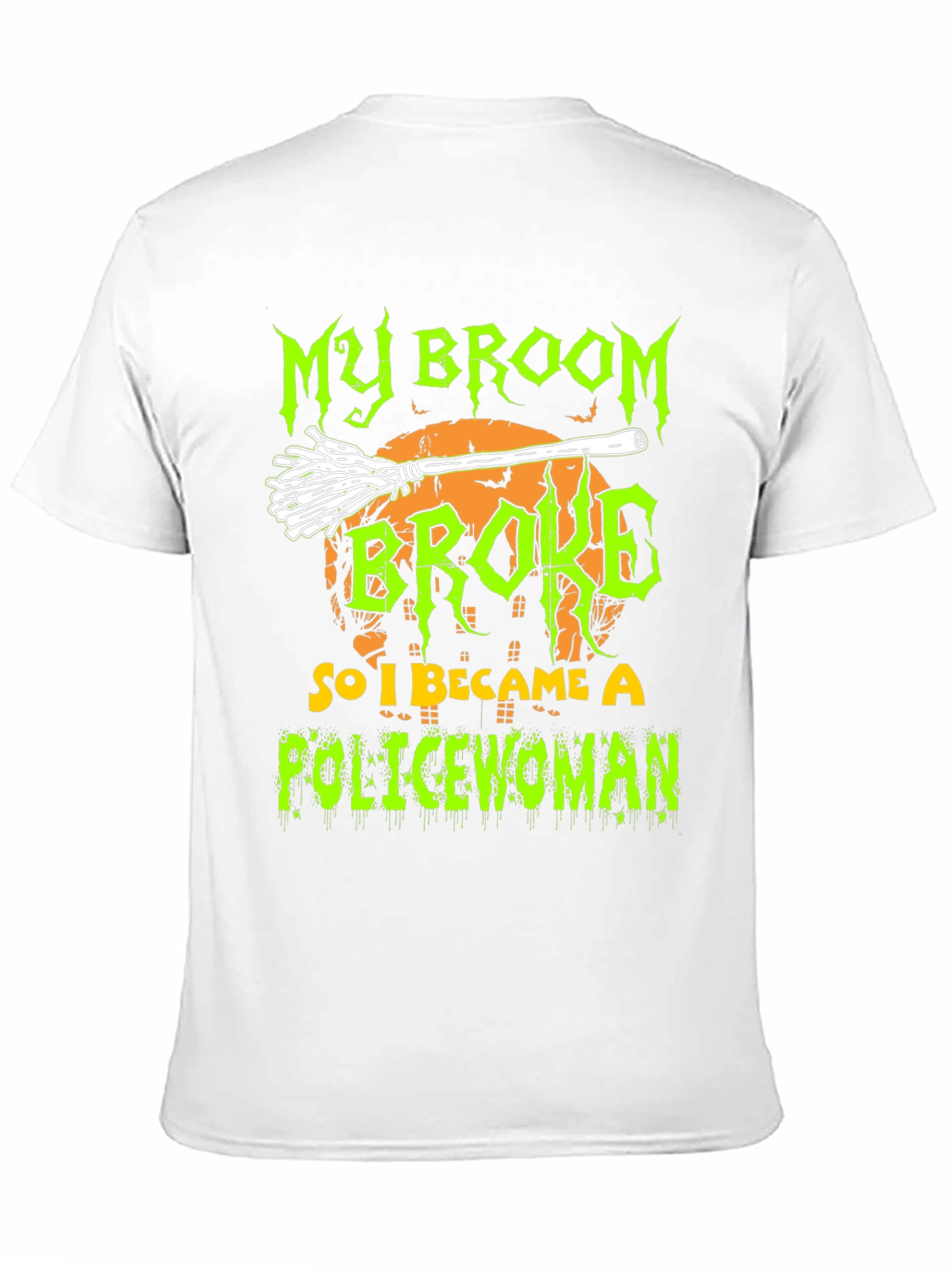 My Broom Broke So I Became A Policewoman T-Shirt