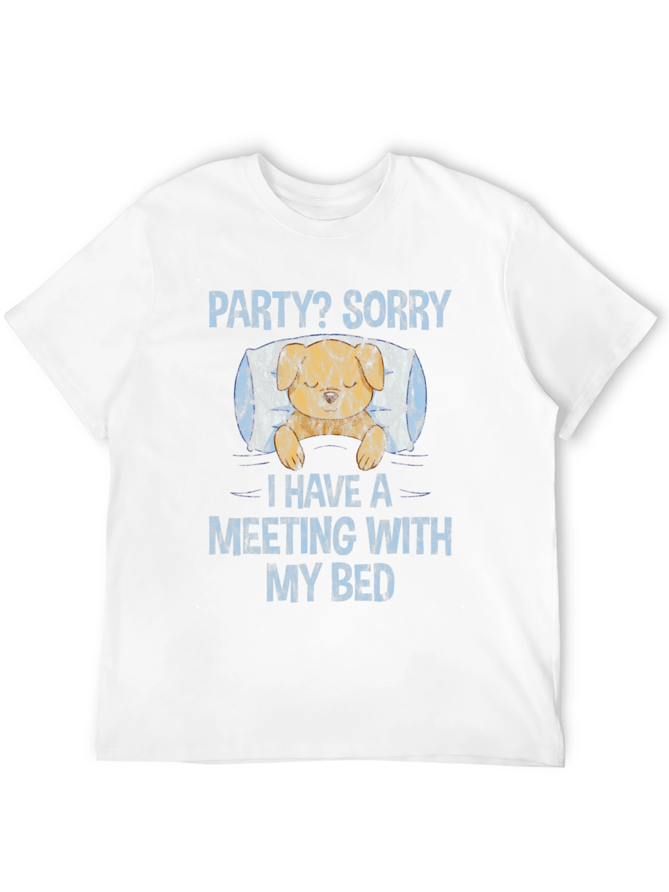 Party? Sorry Meeting with Bed T-Shirt