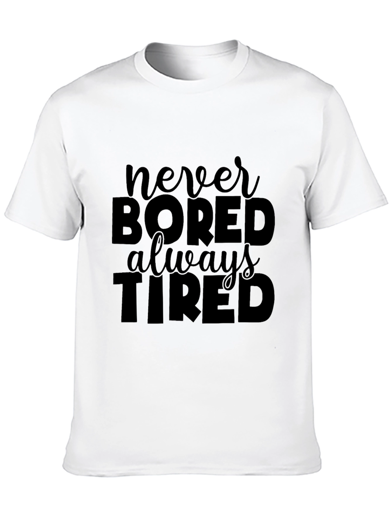 Never Bored Always Tired Black T-Shirt
