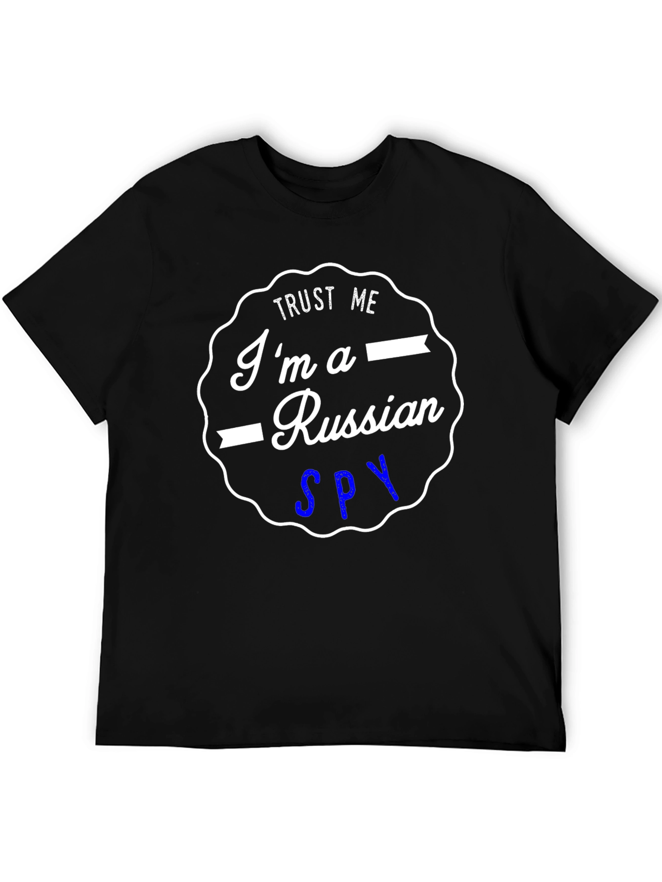 Trust Me Im a Russian Spy T-Shirt