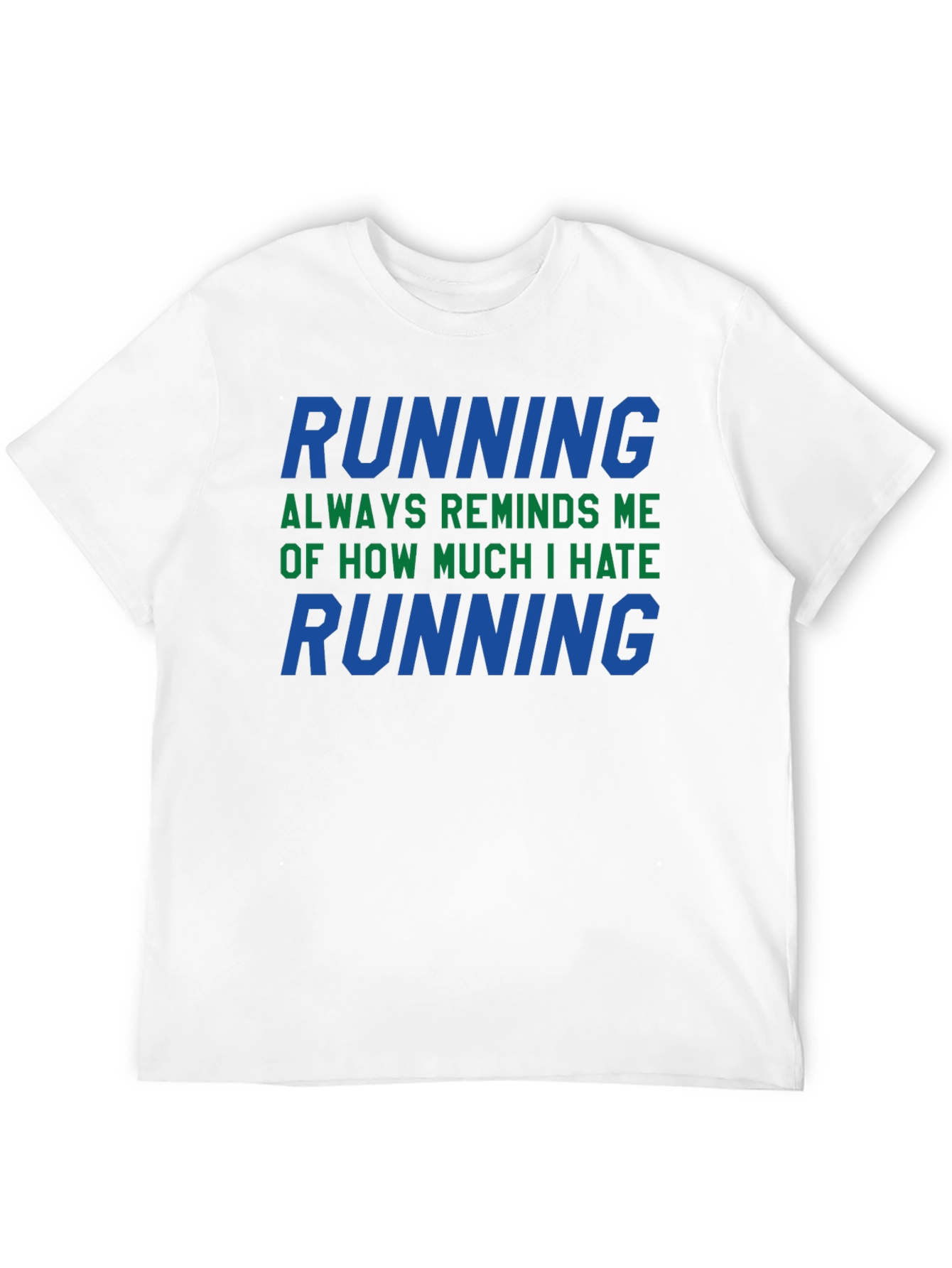 Funny Running Hater T-Shirt: I Hate Running!