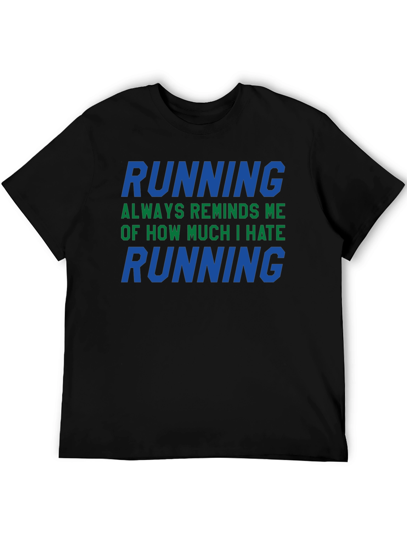 Funny Running Hater T-Shirt: I Hate Running!
