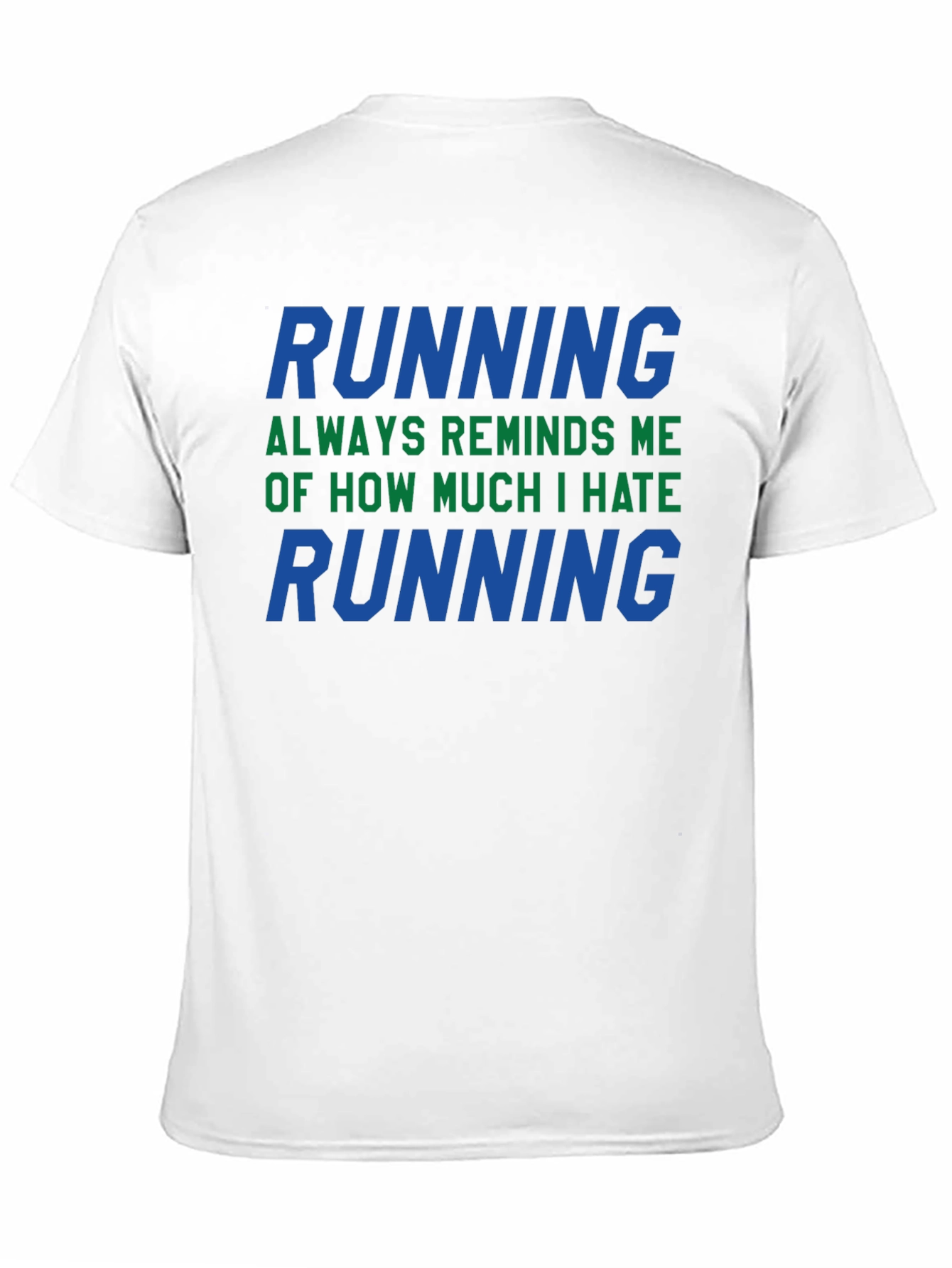 Funny Running Hater T-Shirt: I Hate Running!