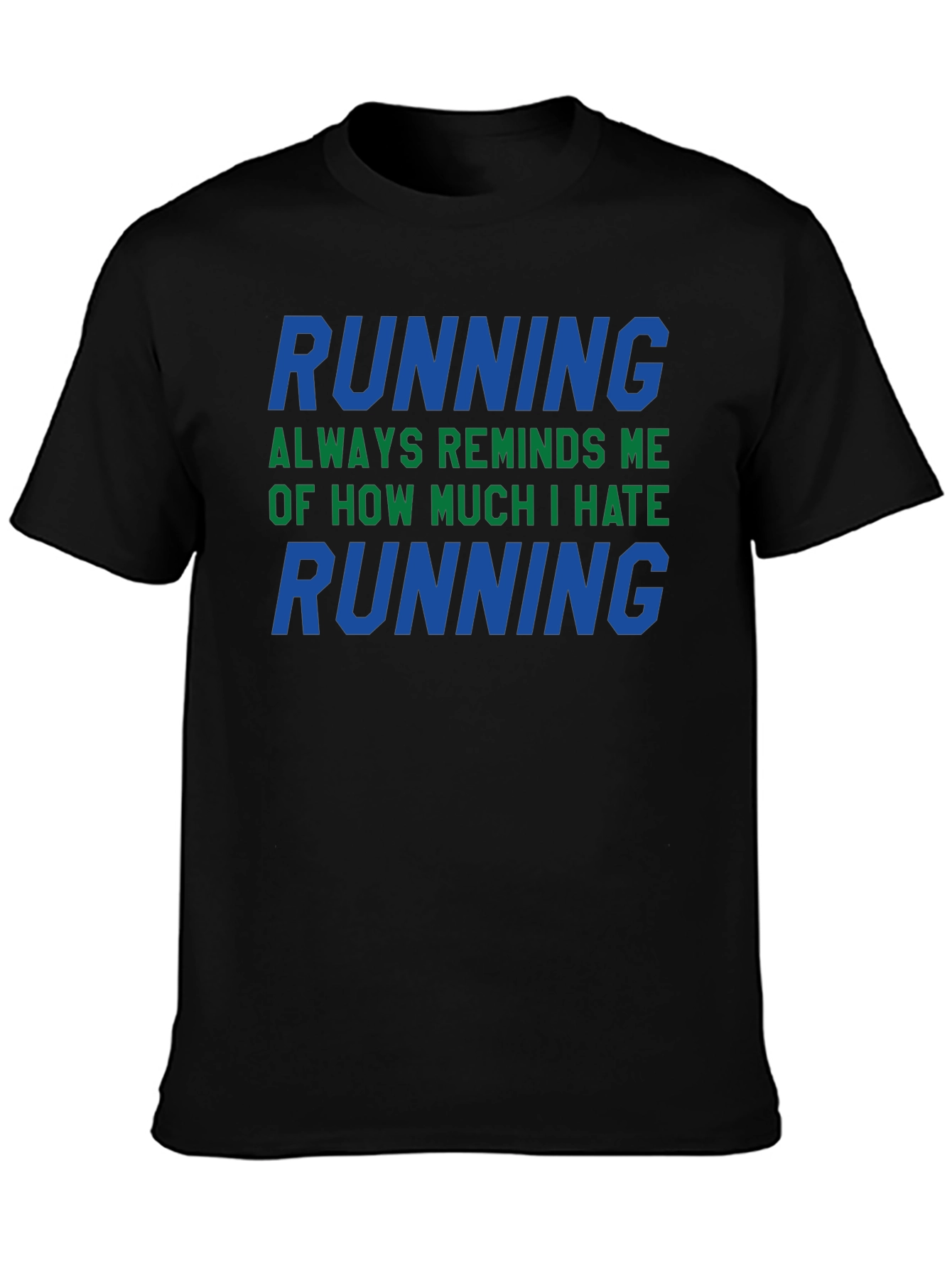 Funny Running Hater T-Shirt: I Hate Running!