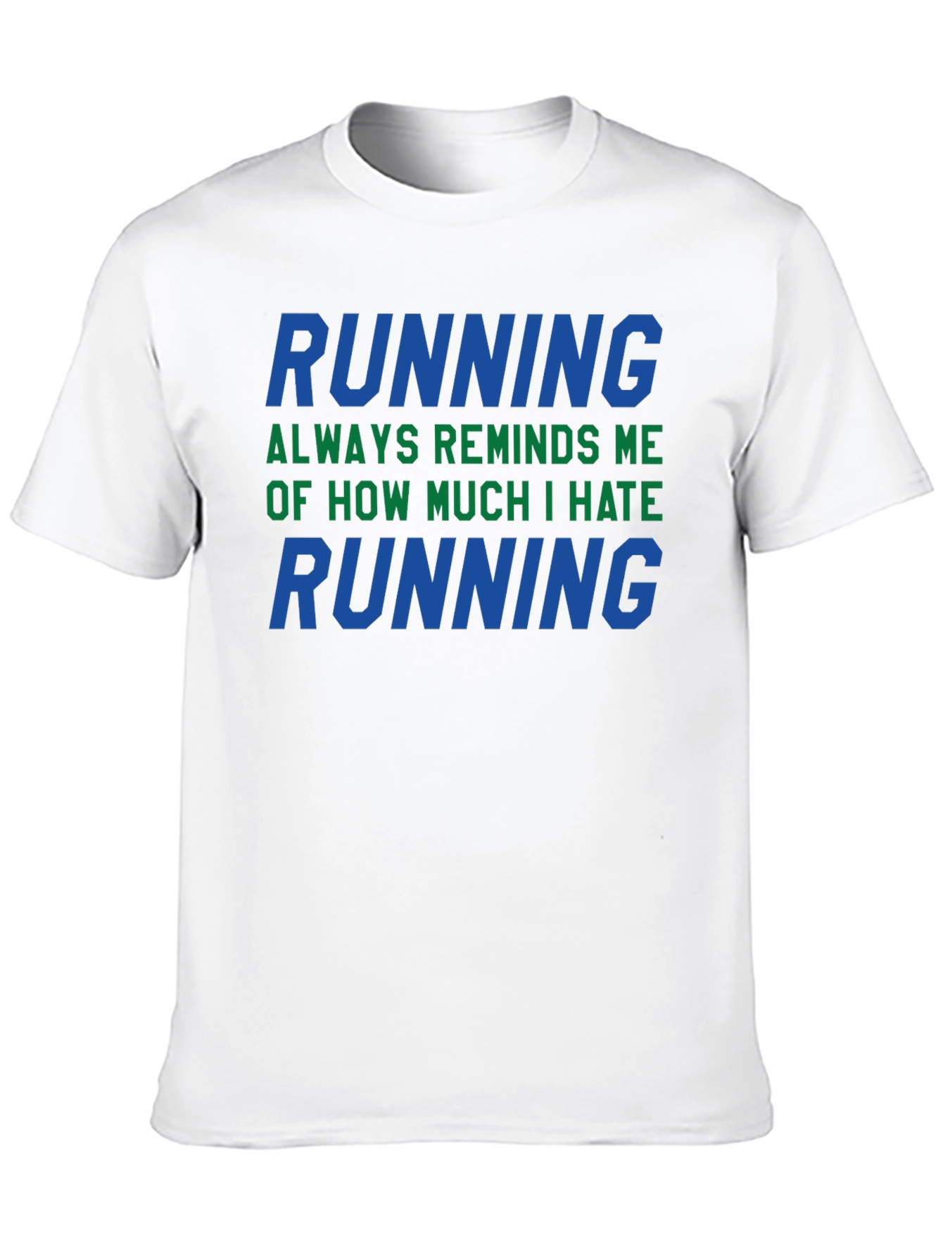 Funny Running Hater T-Shirt: I Hate Running!