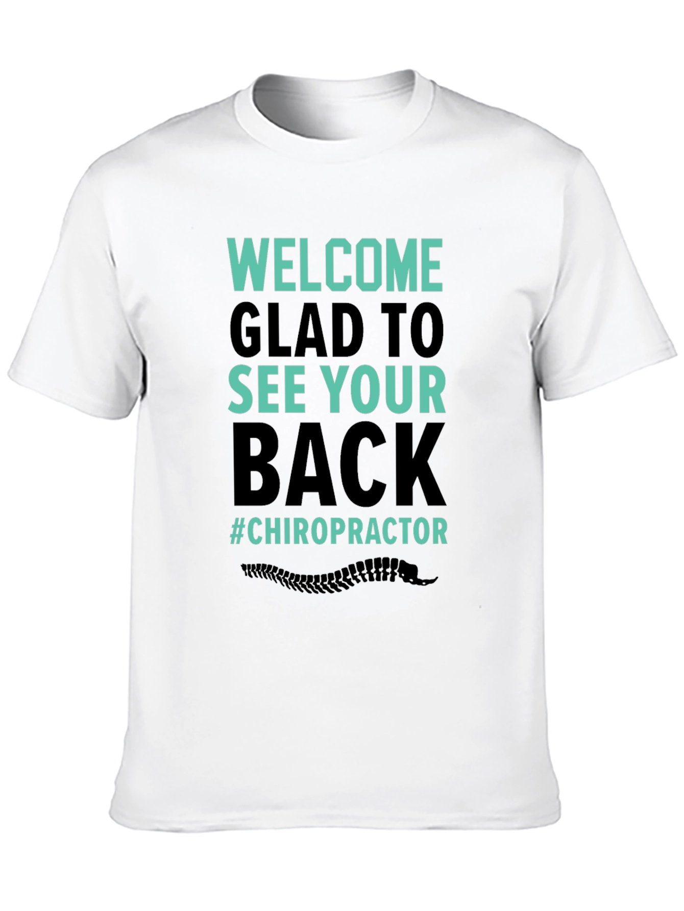 Chiropractor Welcome T-Shirt - See Your Back