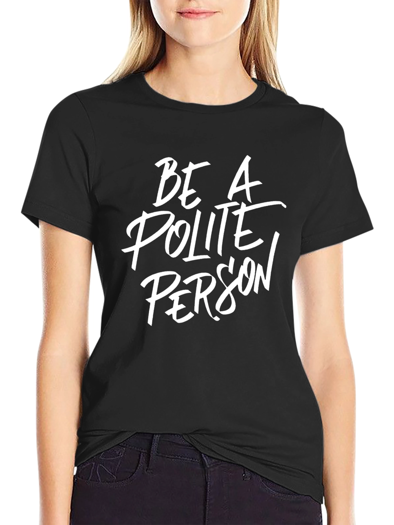 Be A Polite Person Graphic Tee