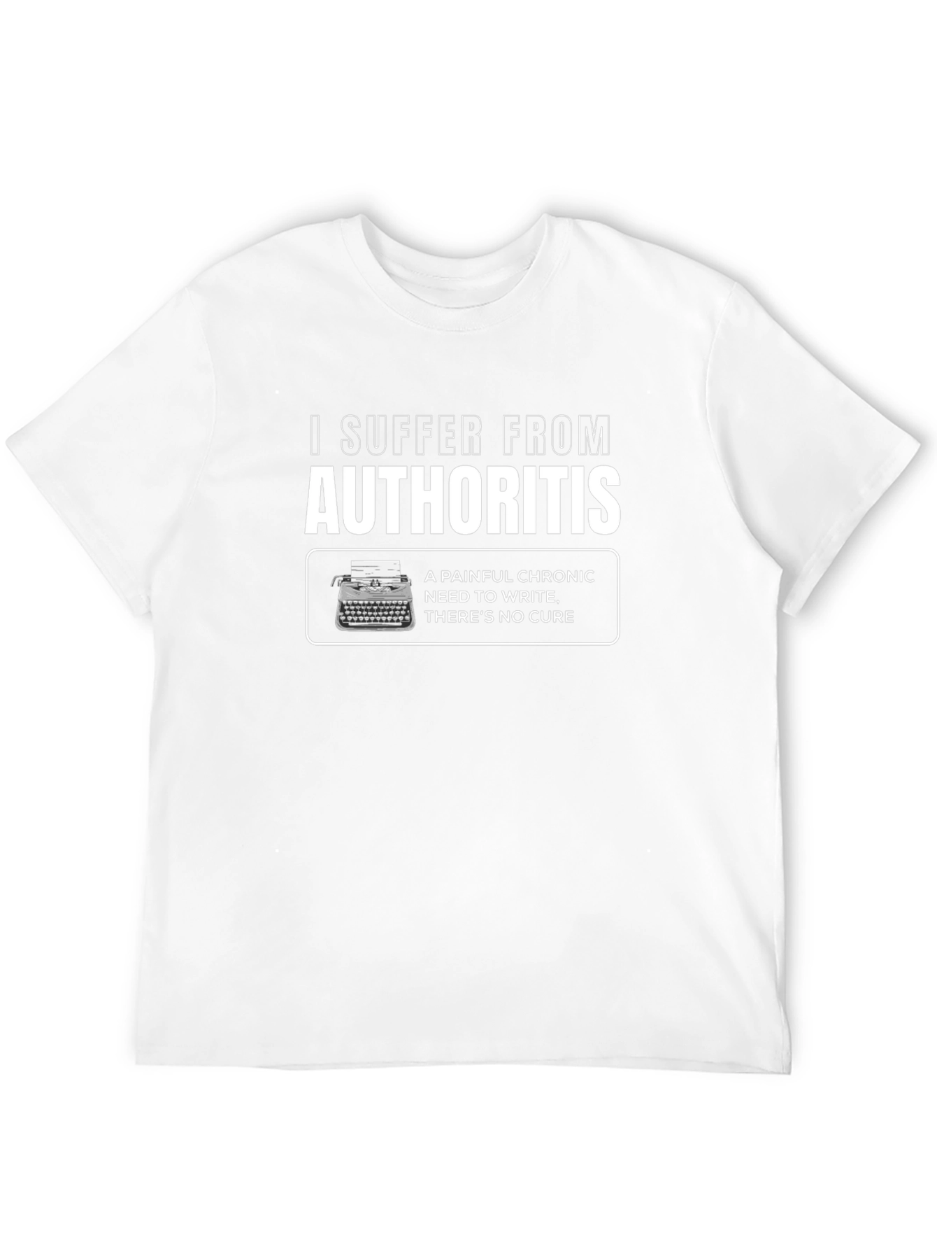 Authoritis T-Shirt - Writers Funny Tee