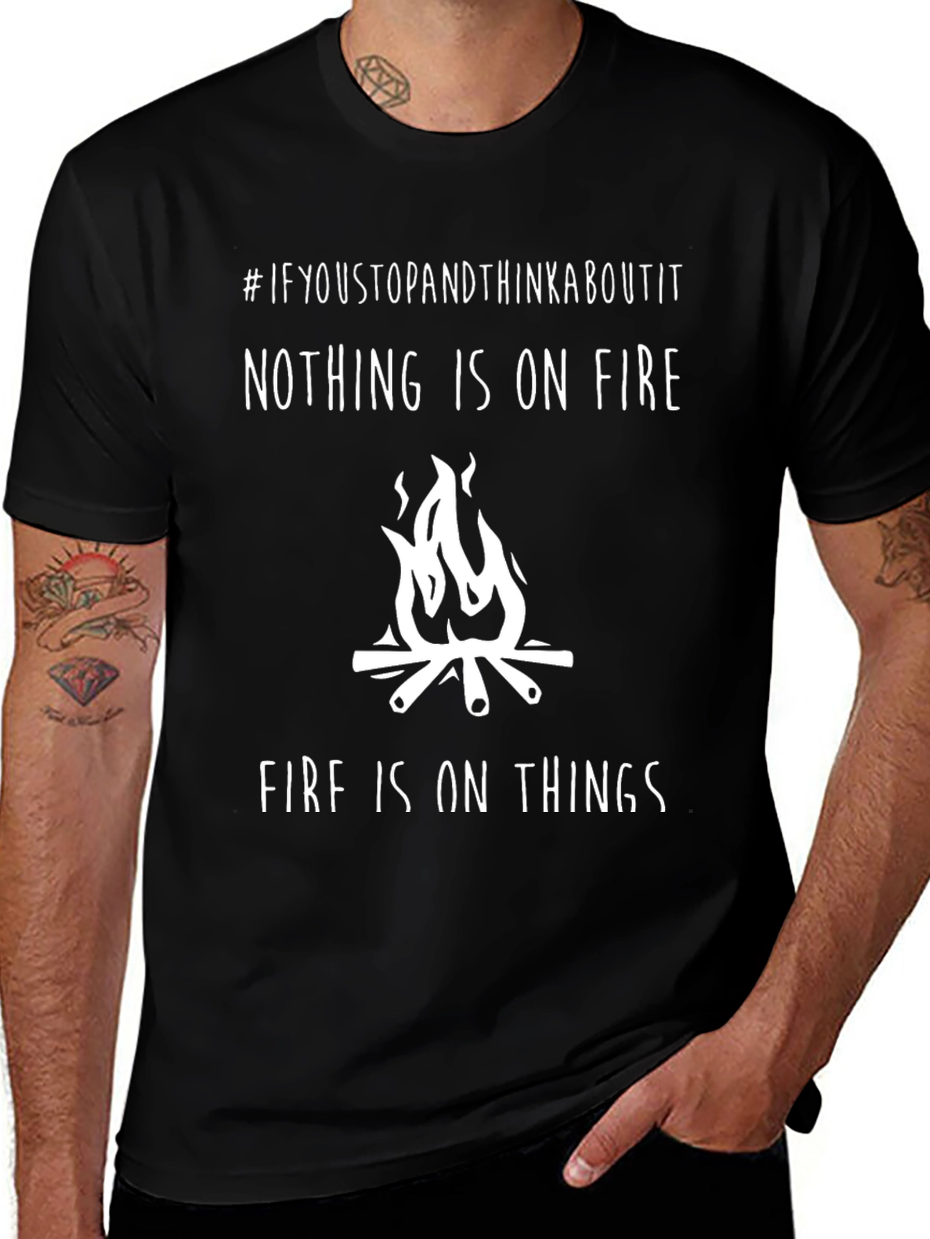Funny Nothing is on Fire Graphic T-Shirt