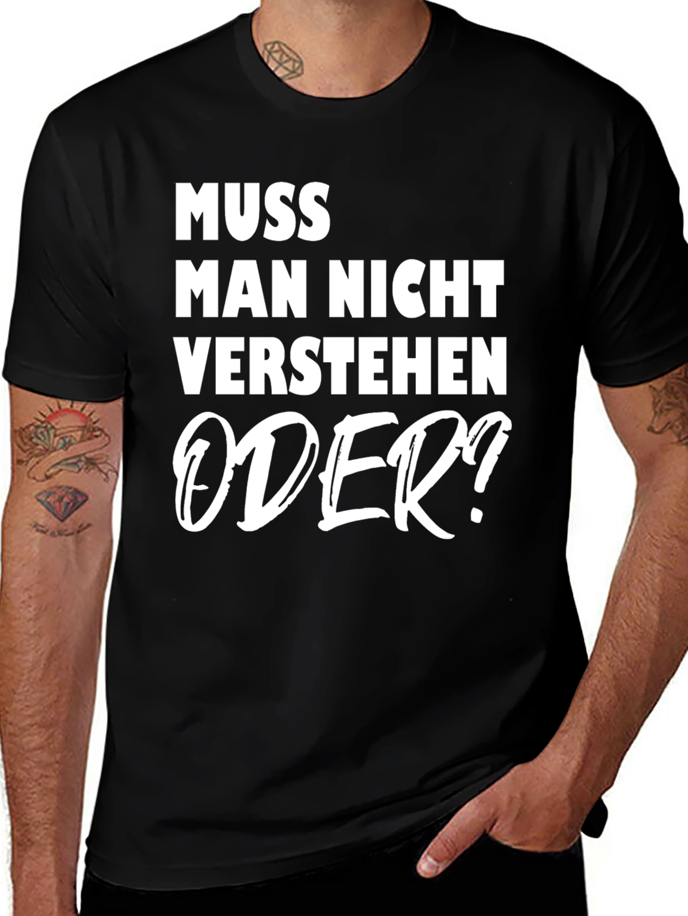 Muss Man Nicht Verstehen Oder? Graphic Tee