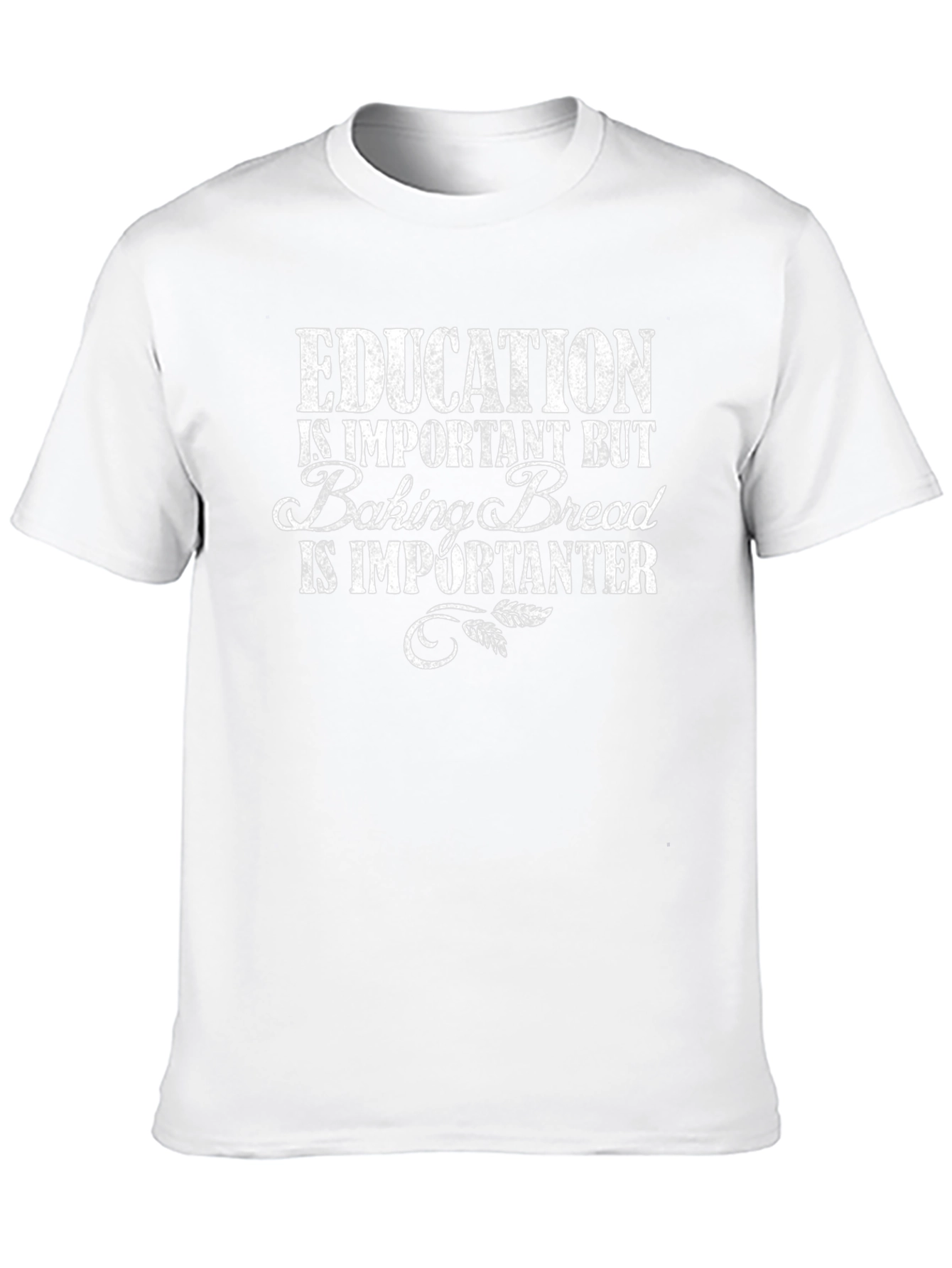 Education vs. Baking Bread Funny T-Shirt