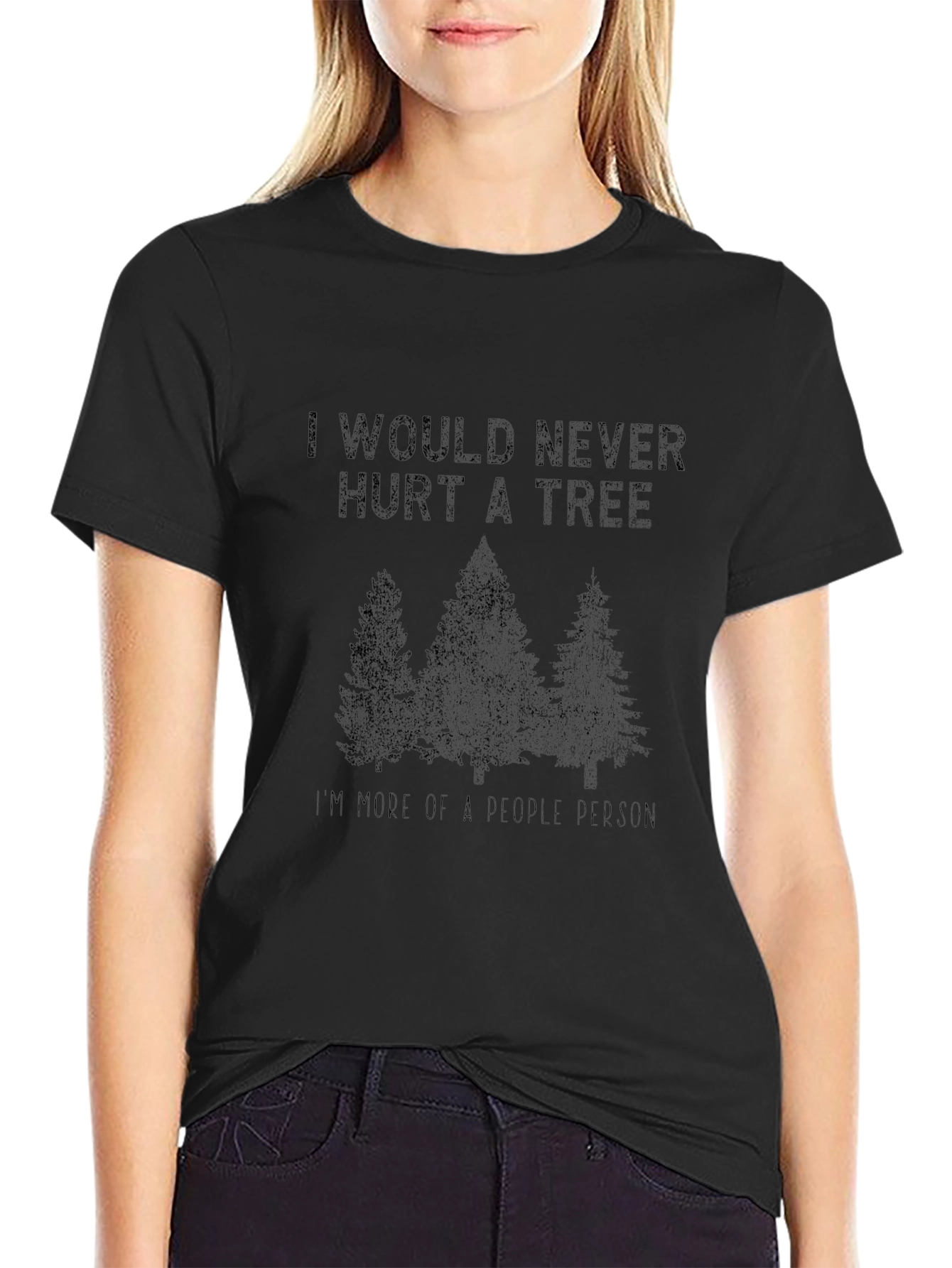 Funny I Would Never Hurt a Tree Graphic Tee
