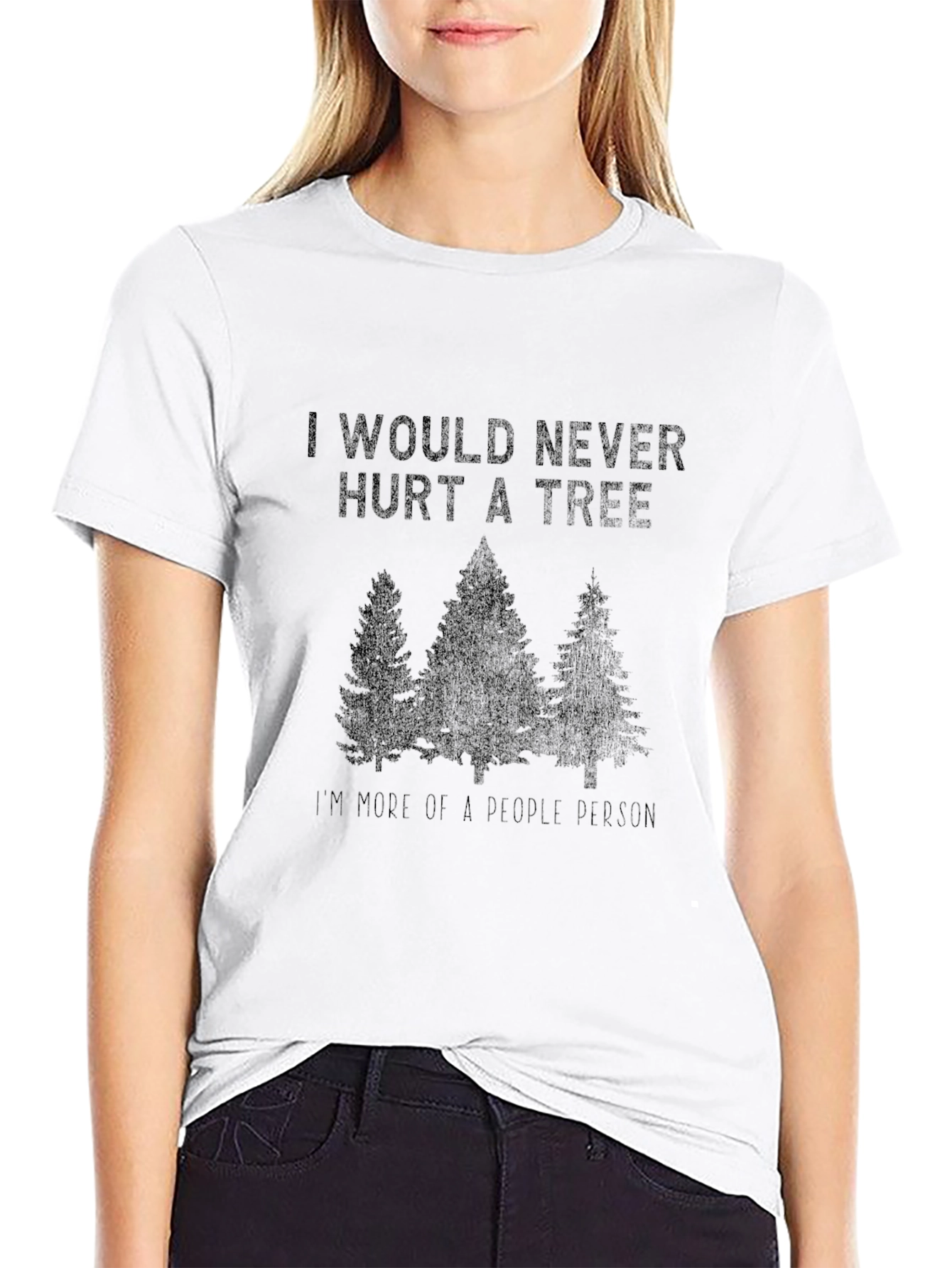 Funny I Would Never Hurt a Tree Graphic Tee