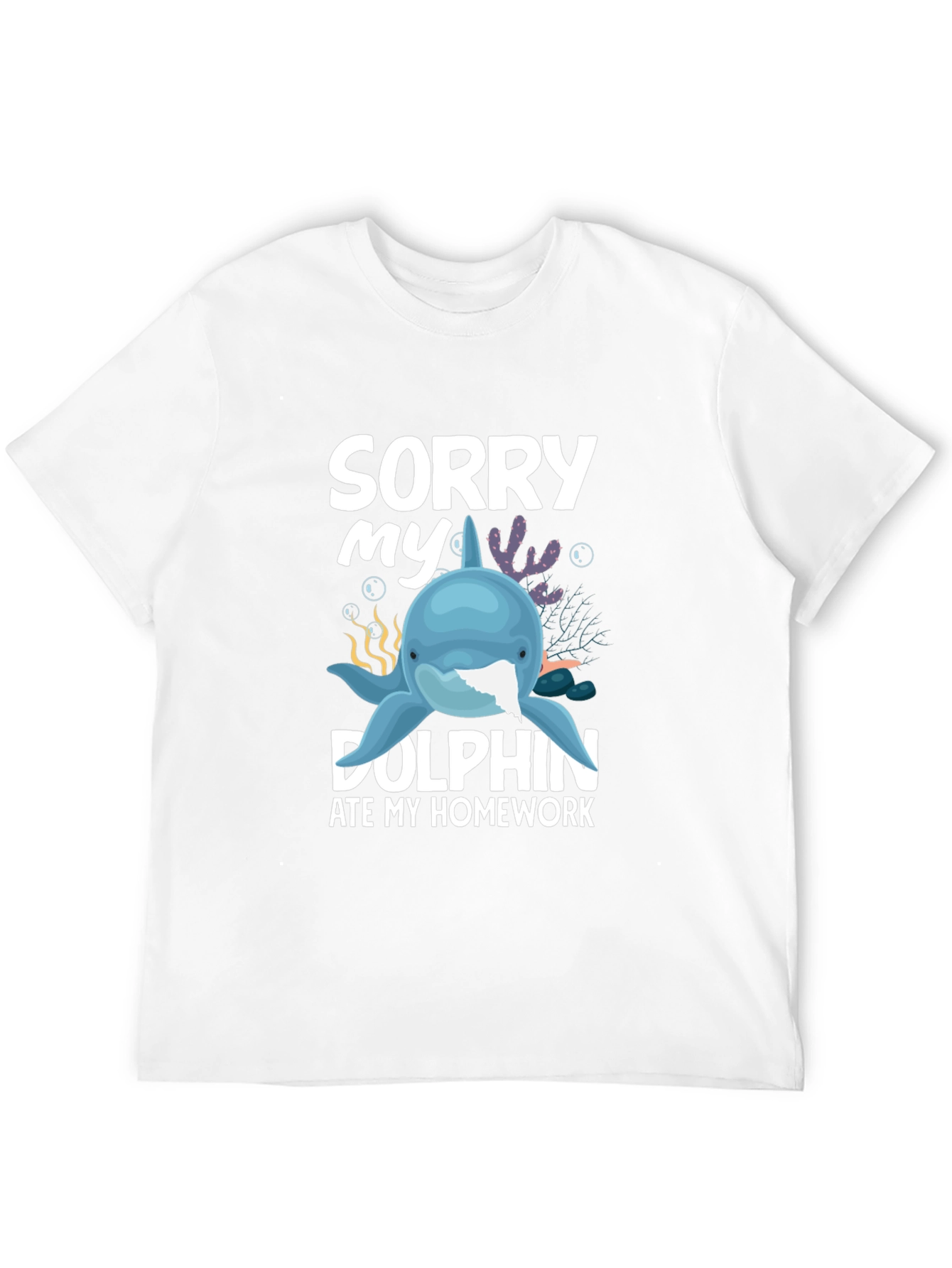 Sorry My Dolphin Ate My Homework T-Shirt