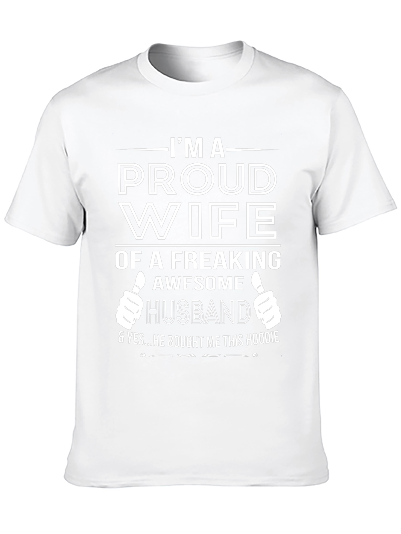 Proud Wife T-Shirt - Freaking Awesome Husband