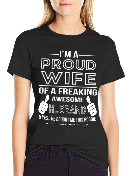 Proud Wife T-Shirt - Freaking Awesome Husband