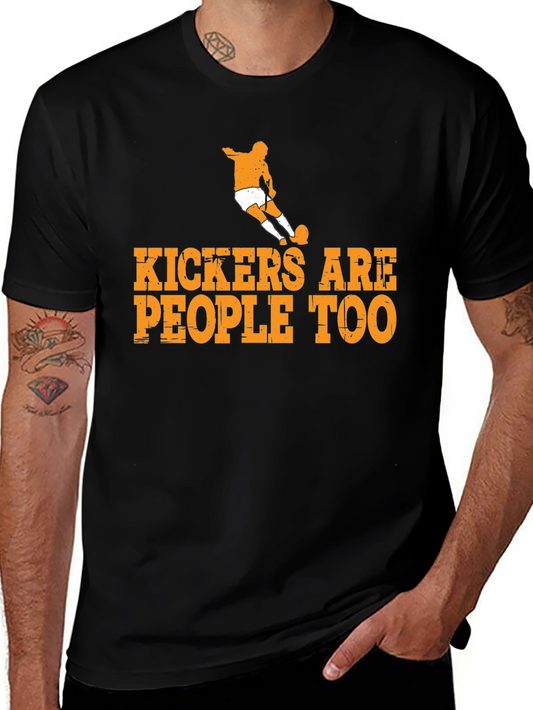 Kickers Are People Too Graphic Tee - Soccer T-Shirt