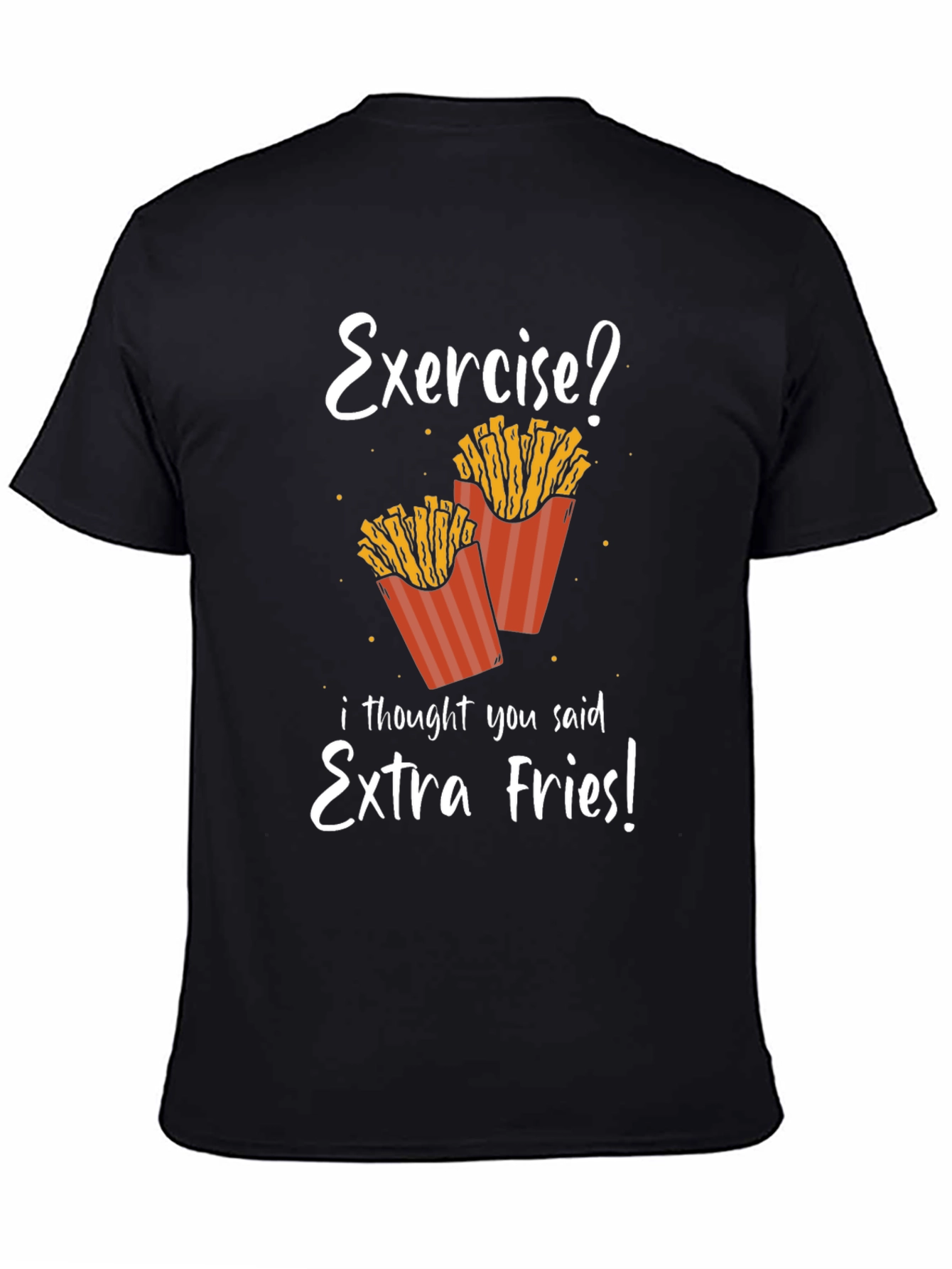 Extra Fries T-Shirt - Funny Foodie Tee