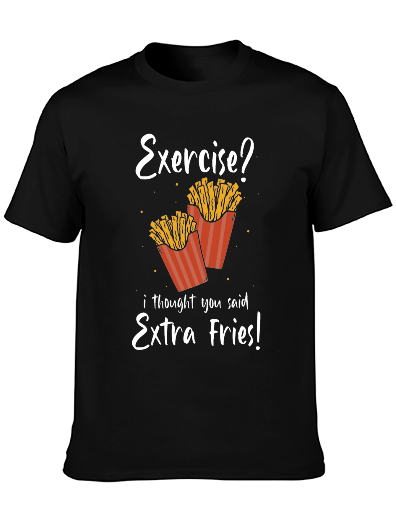 Extra Fries T-Shirt - Funny Foodie Tee