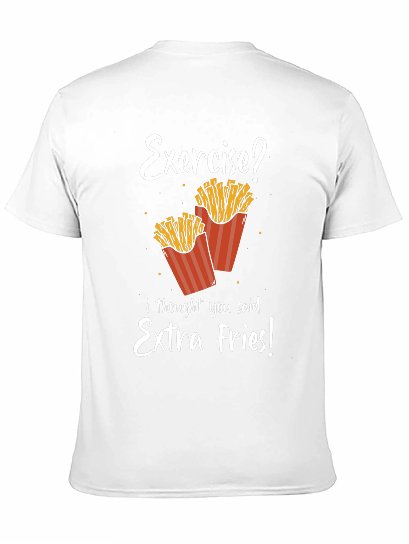 Extra Fries T-Shirt - Funny Foodie Tee
