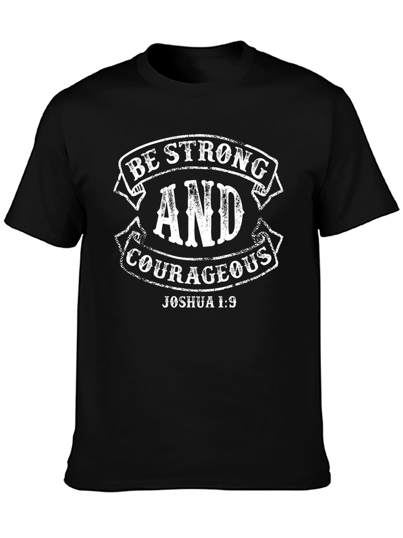 Be Strong & Courageous Joshua 1:9 Black T-Shirt
