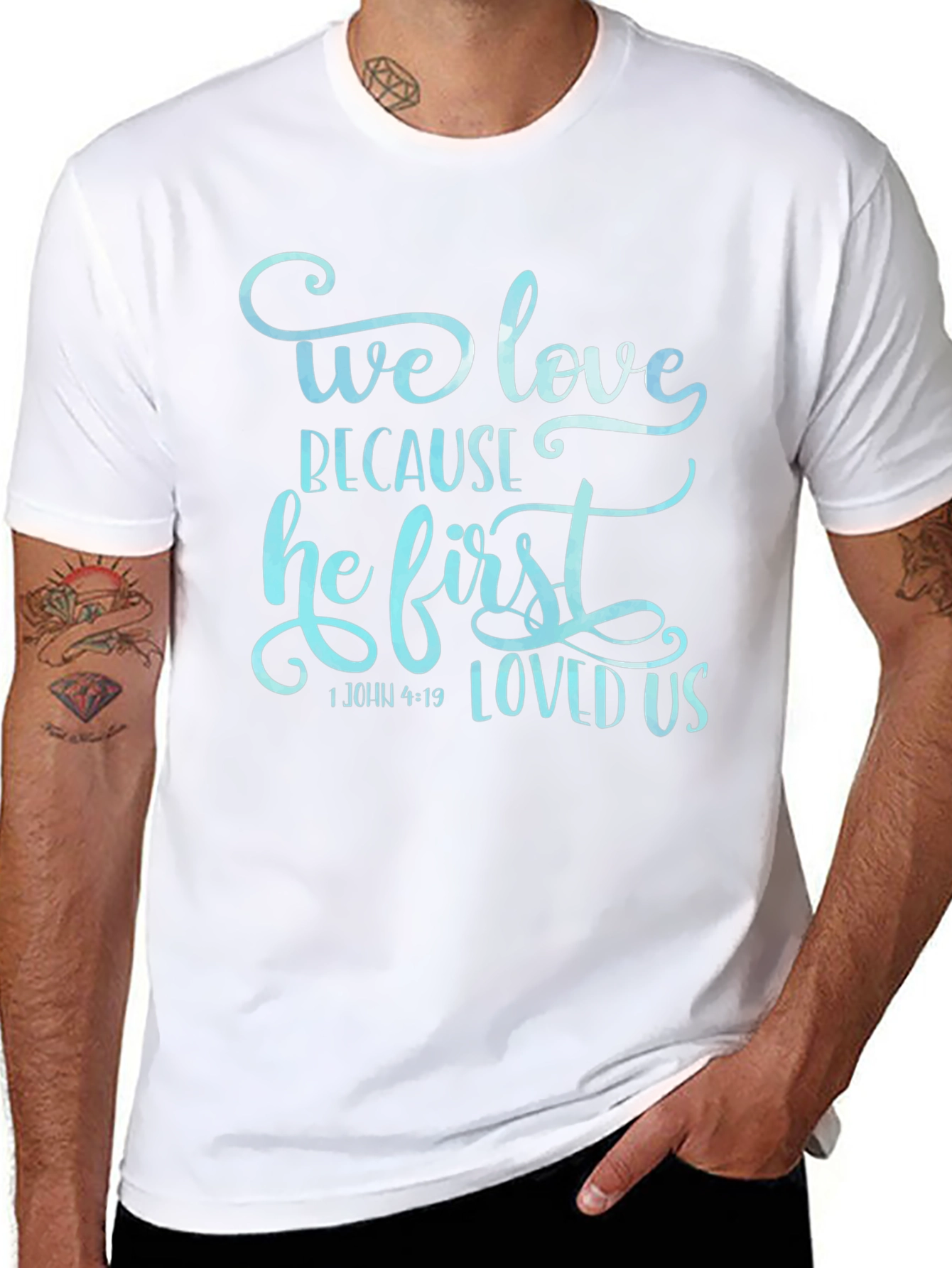 We Love Because He First Loved Us Graphic T-Shirt