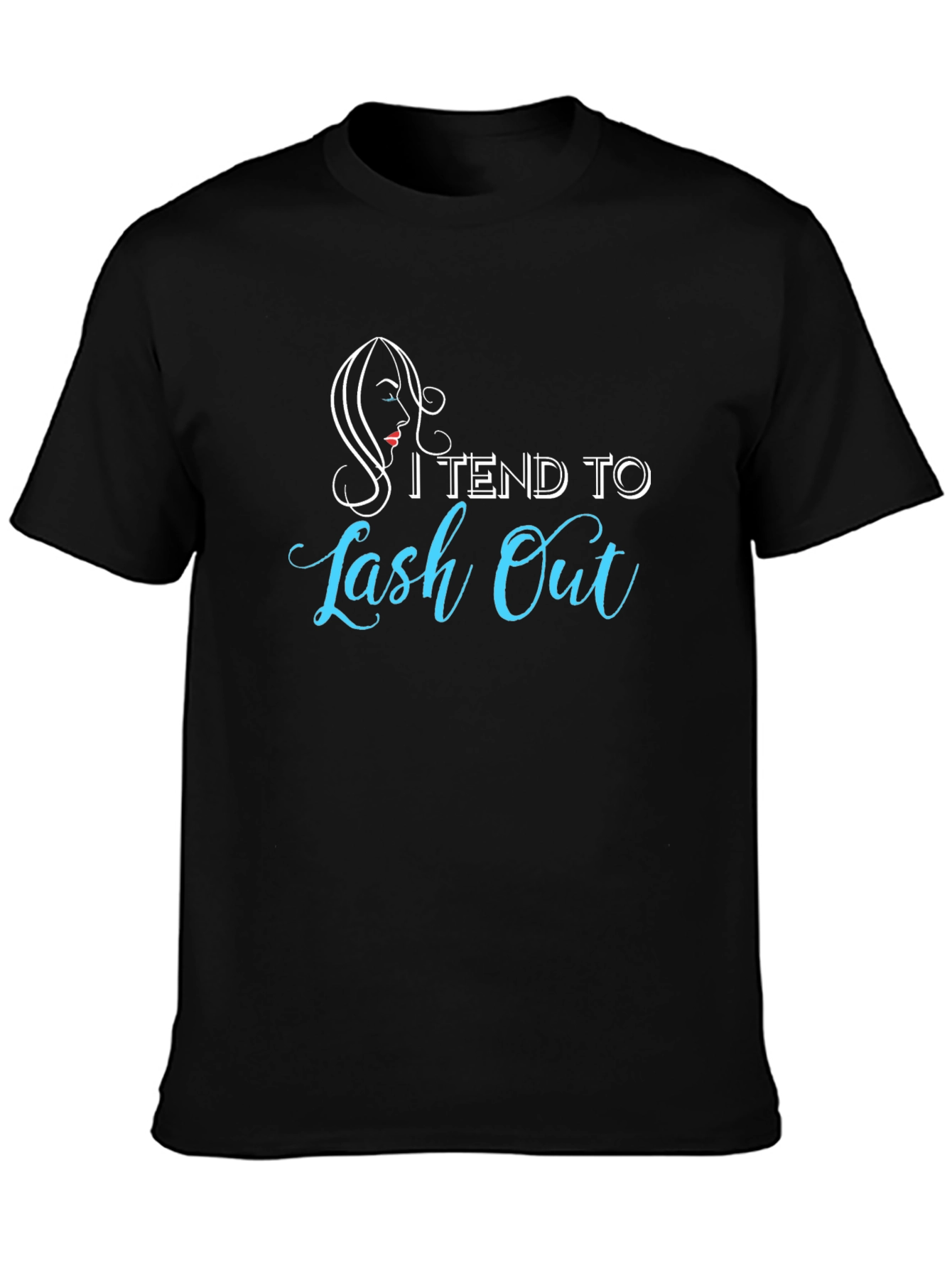 I Tend To Lash Out Black T-Shirt