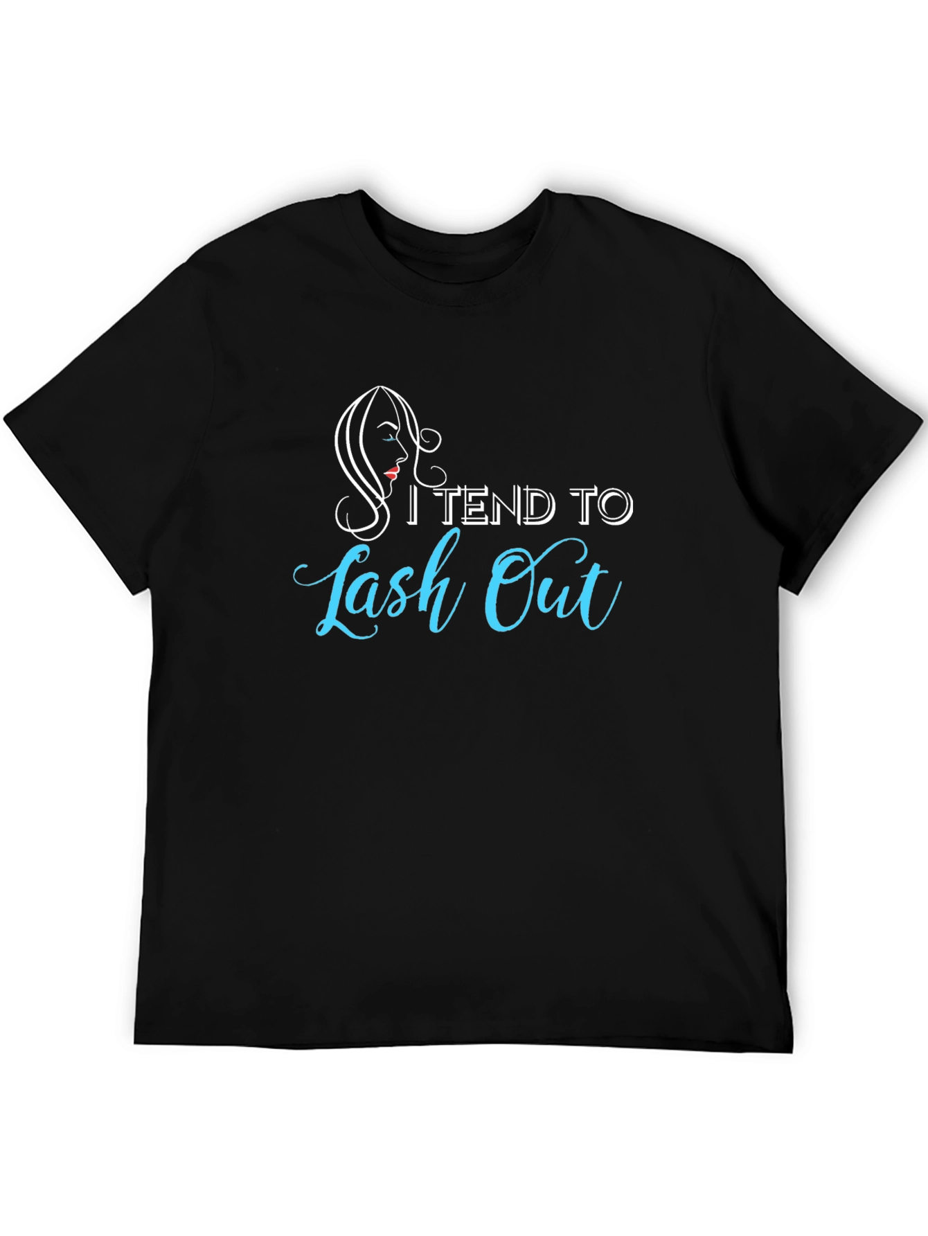 I Tend To Lash Out Black T-Shirt
