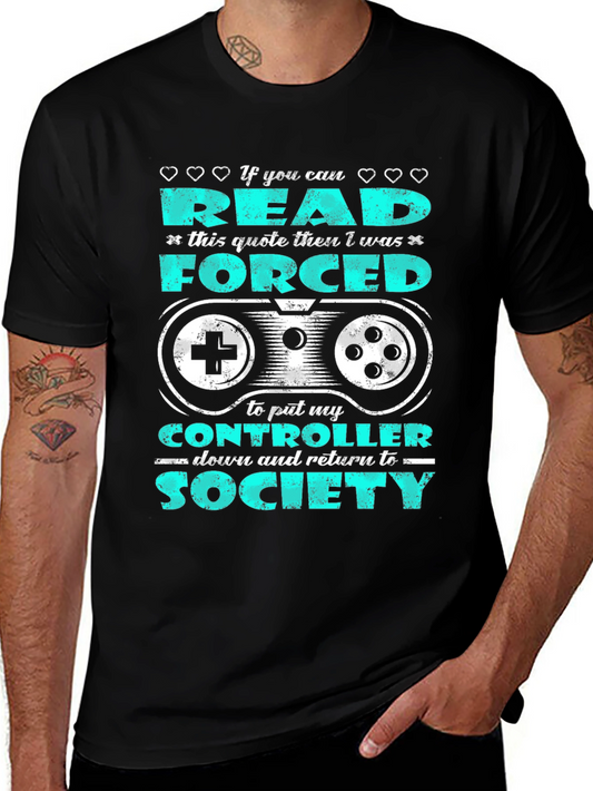 Gamer T-Shirt - Forced to Put My Controller Down