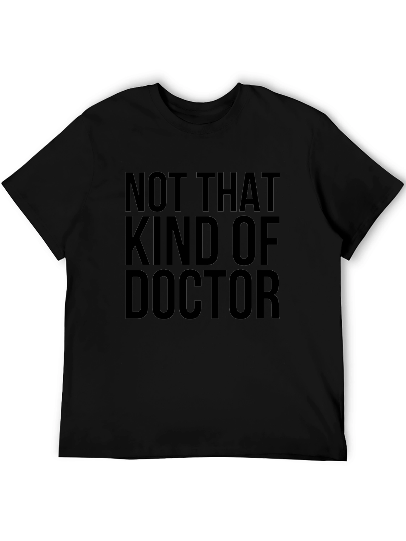 Not That Kind of Doctor Funny T-Shirt