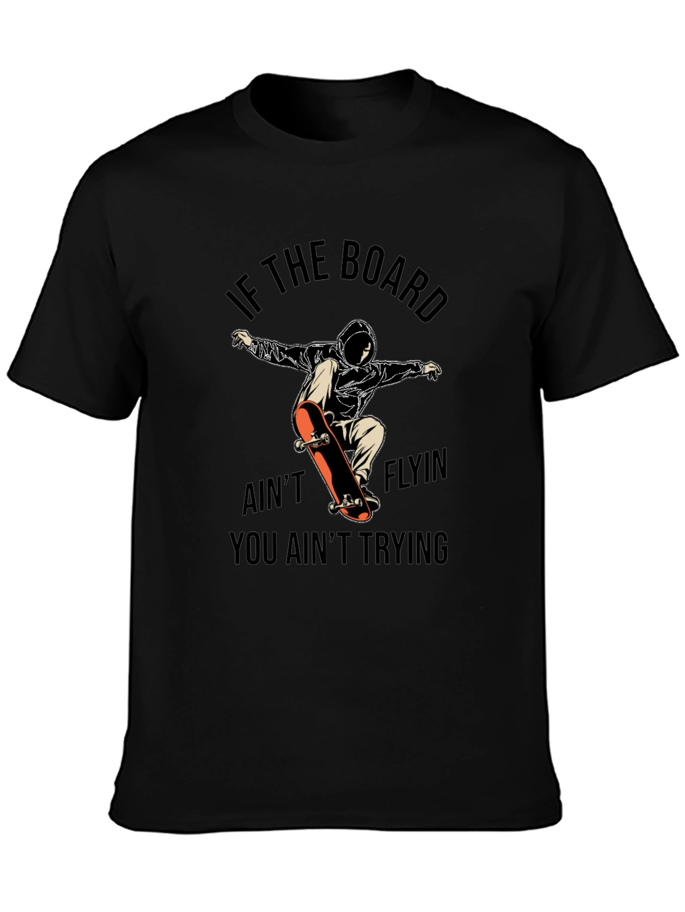 Skateboarder Graphic Tee - If the Board Aint Flyin
