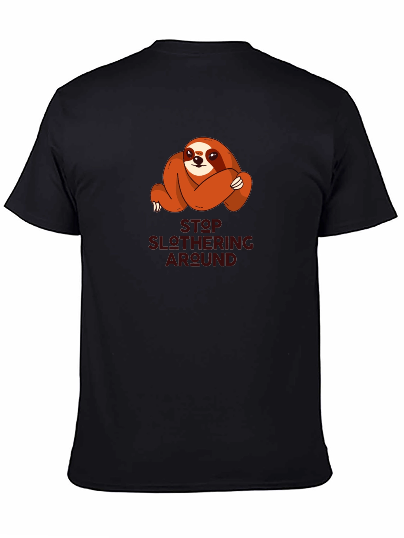 Funny Sloth T-Shirt - Stop Slothering Around