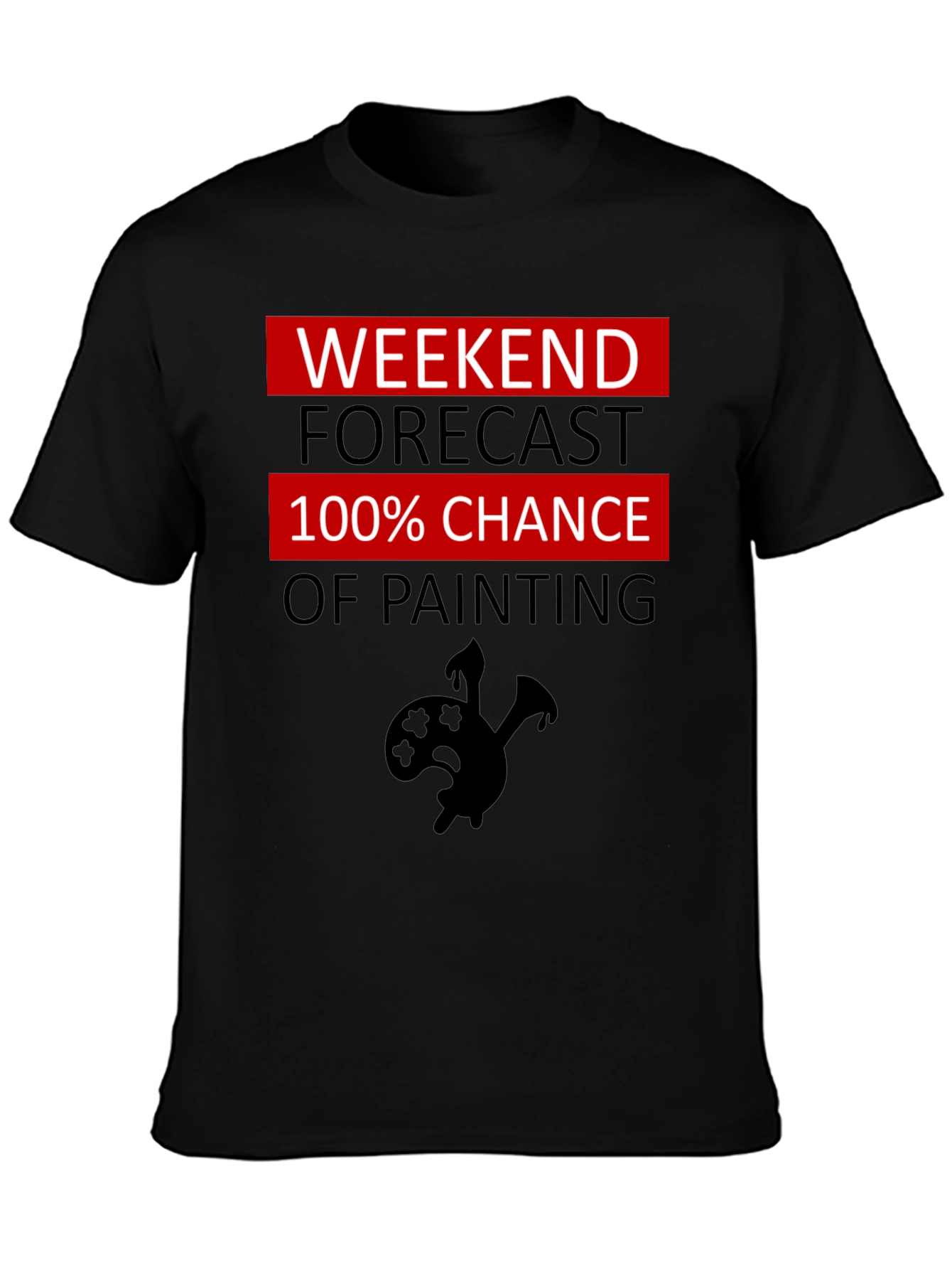 Weekend Painting Forecast T-Shirt