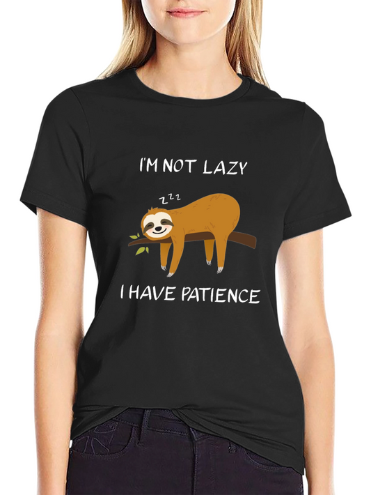 Funny Sloth T-Shirt - Im Not Lazy I Have Patience