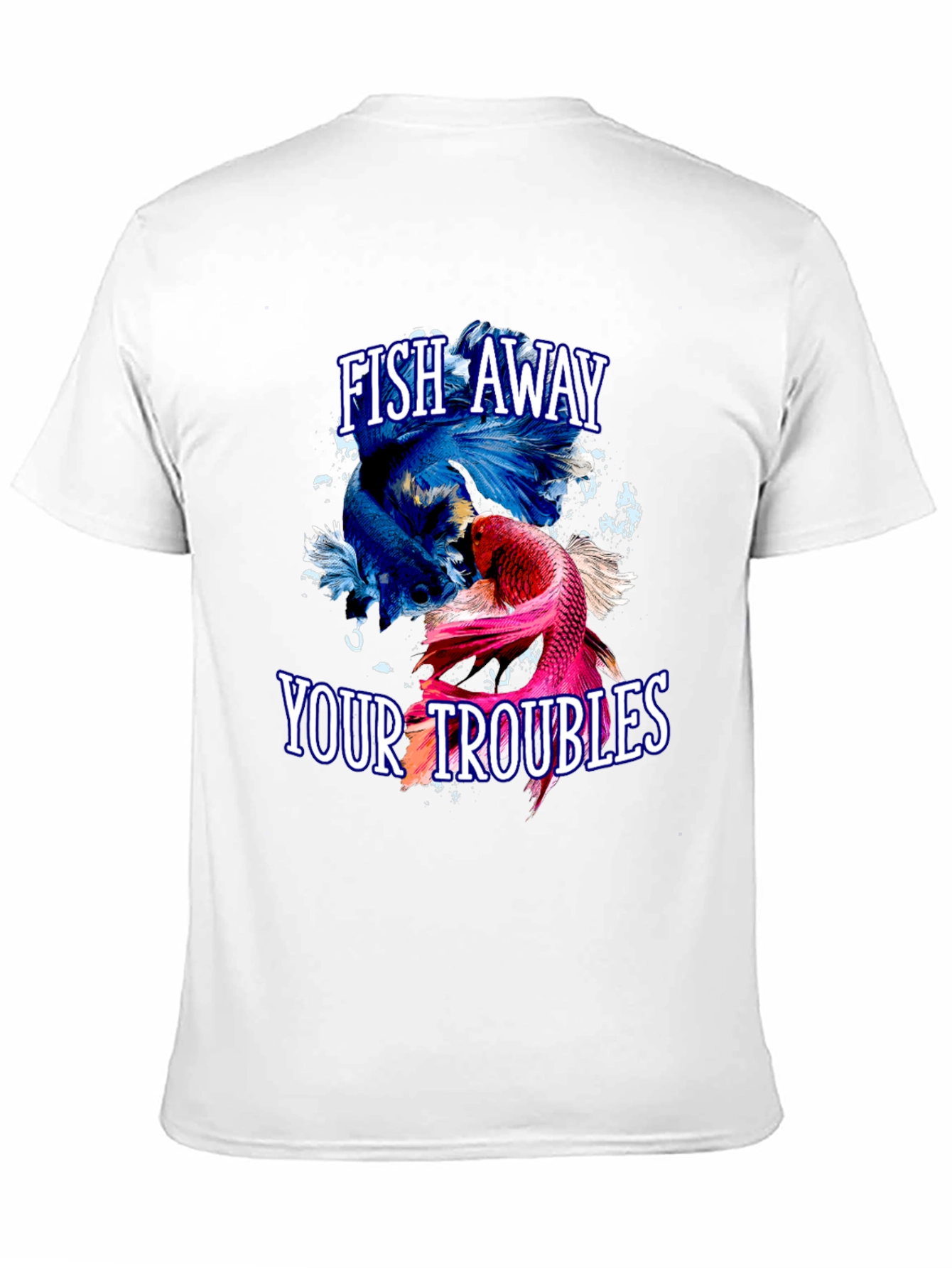 Fish Away Your Troubles T-Shirt