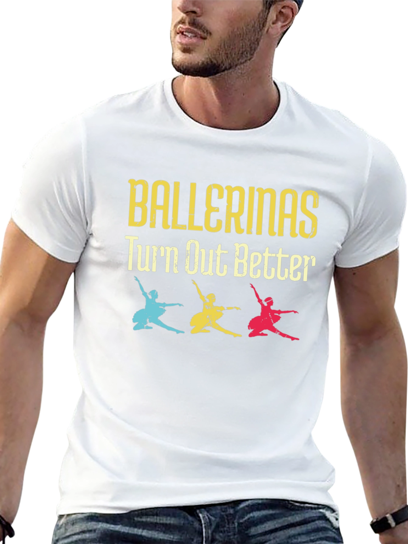 Ballerinas Turn Out Better Tee