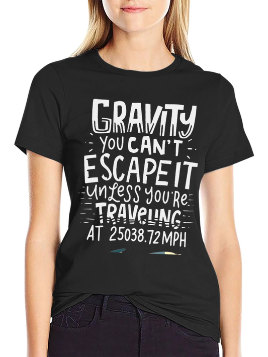 Gravity Escape Funny Graphic T-Shirt
