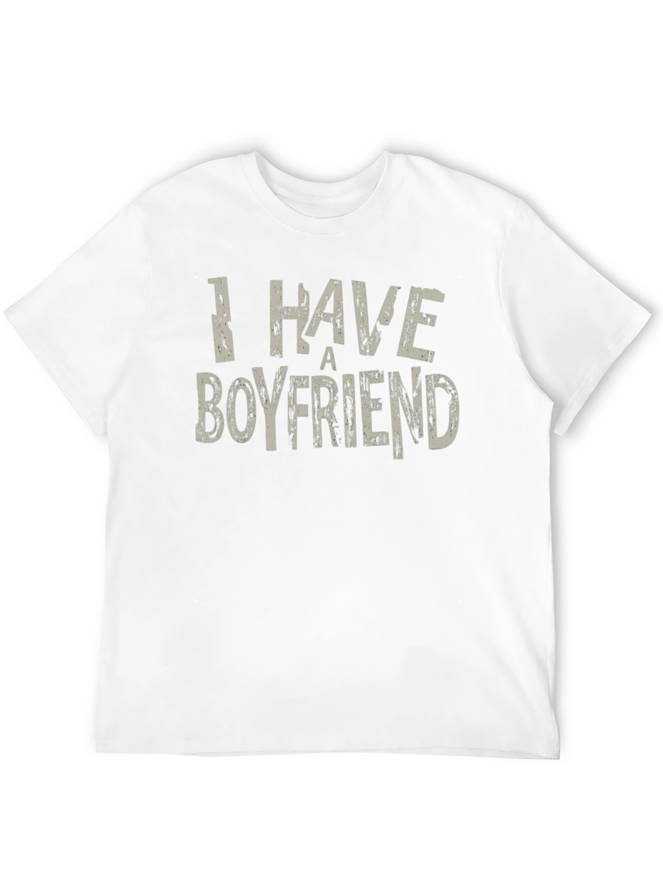 I Have A Boyfriend Graphic Tee - Novelty Shirt