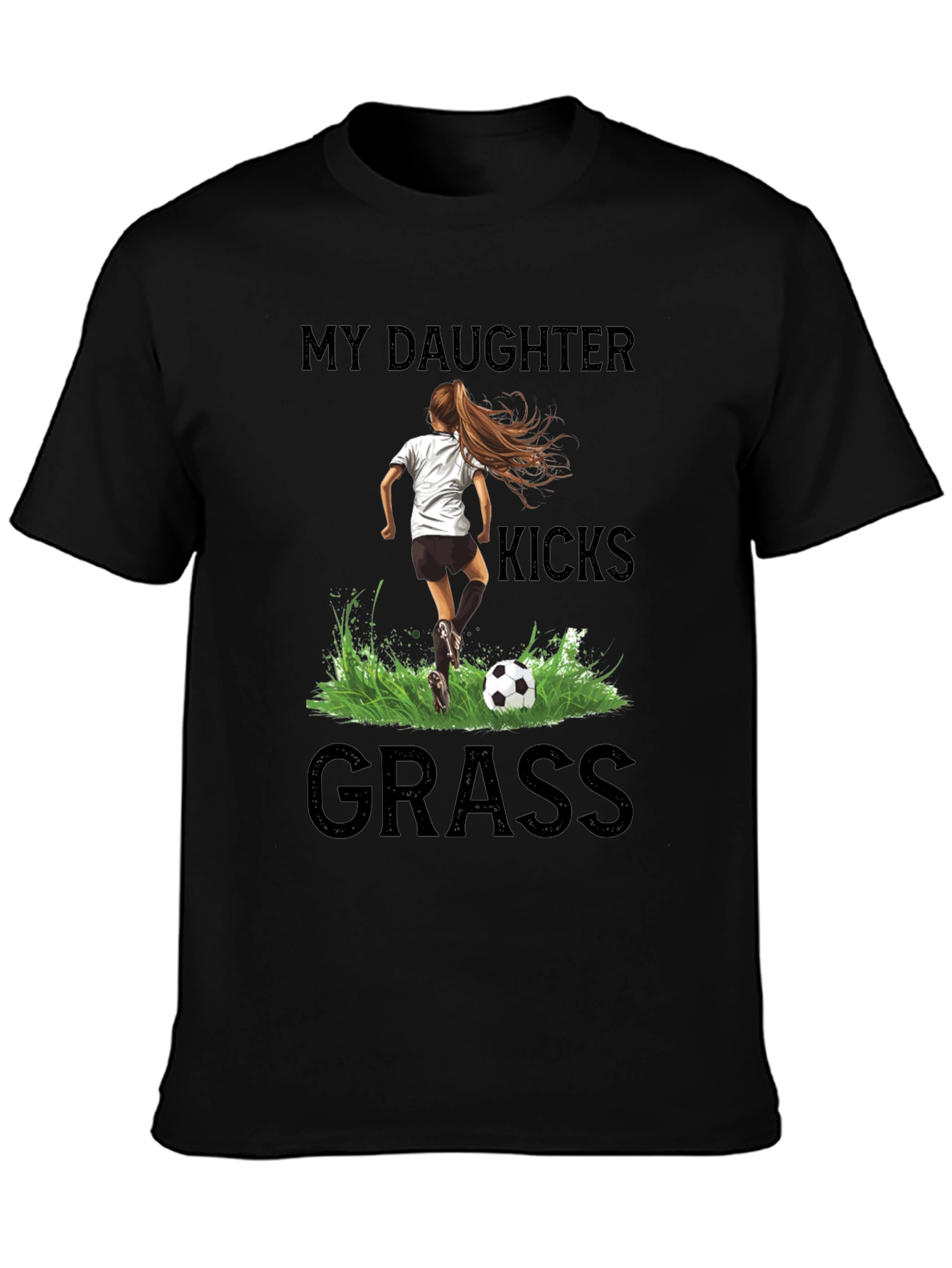 My Daughter Kicks Grass Soccer T-Shirt