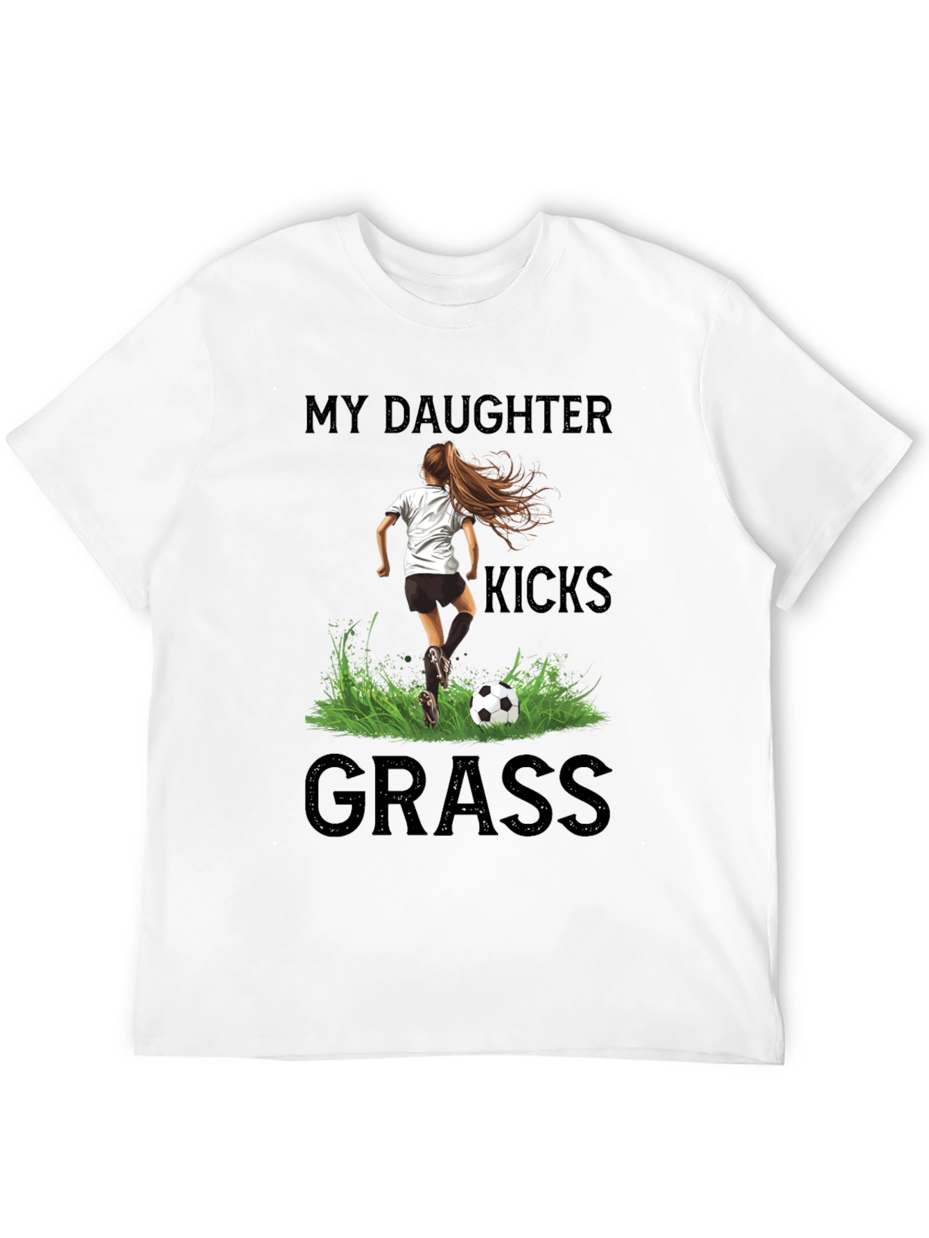 My Daughter Kicks Grass Soccer T-Shirt