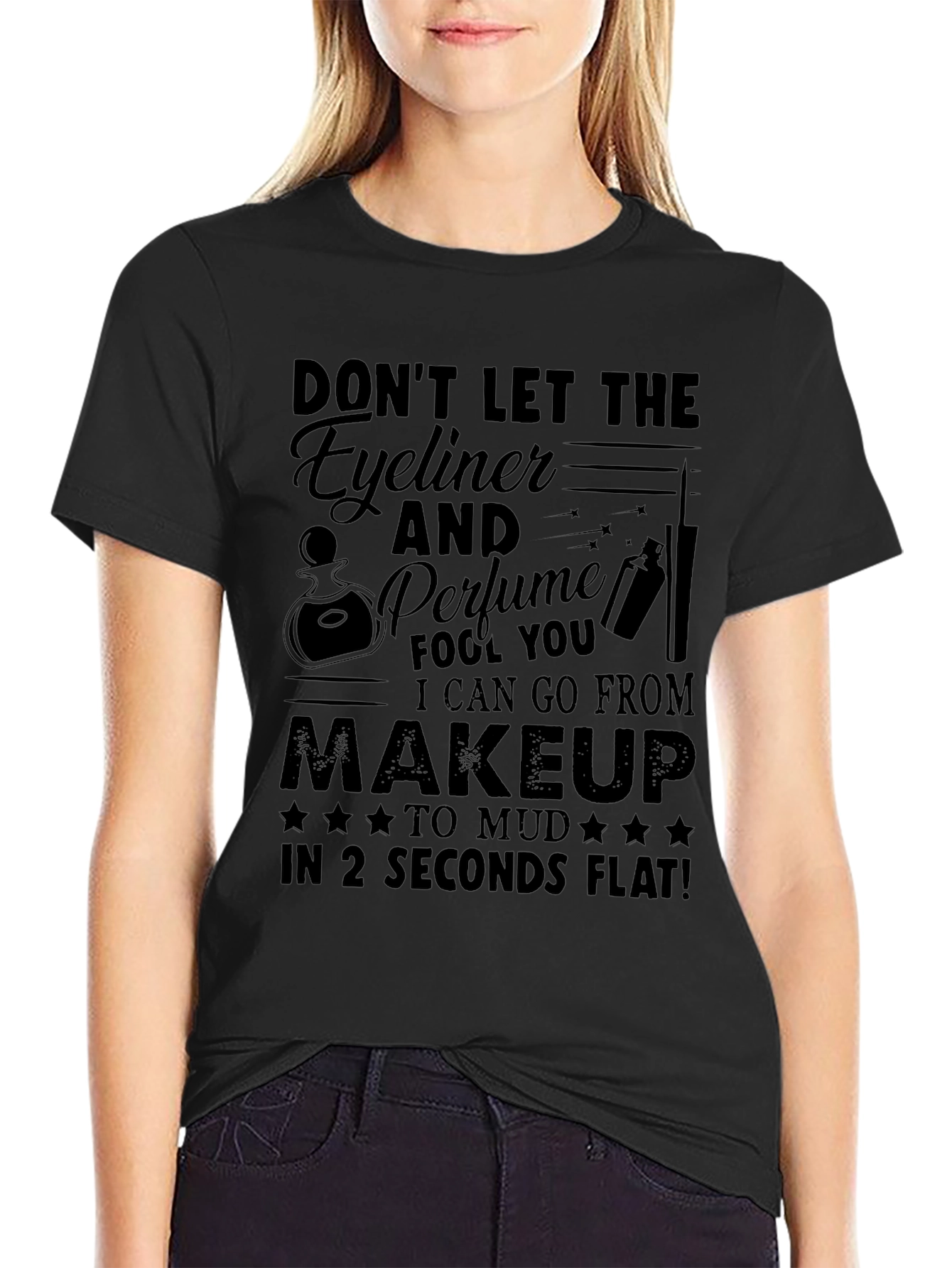 Funny Makeup to Mud T-Shirt