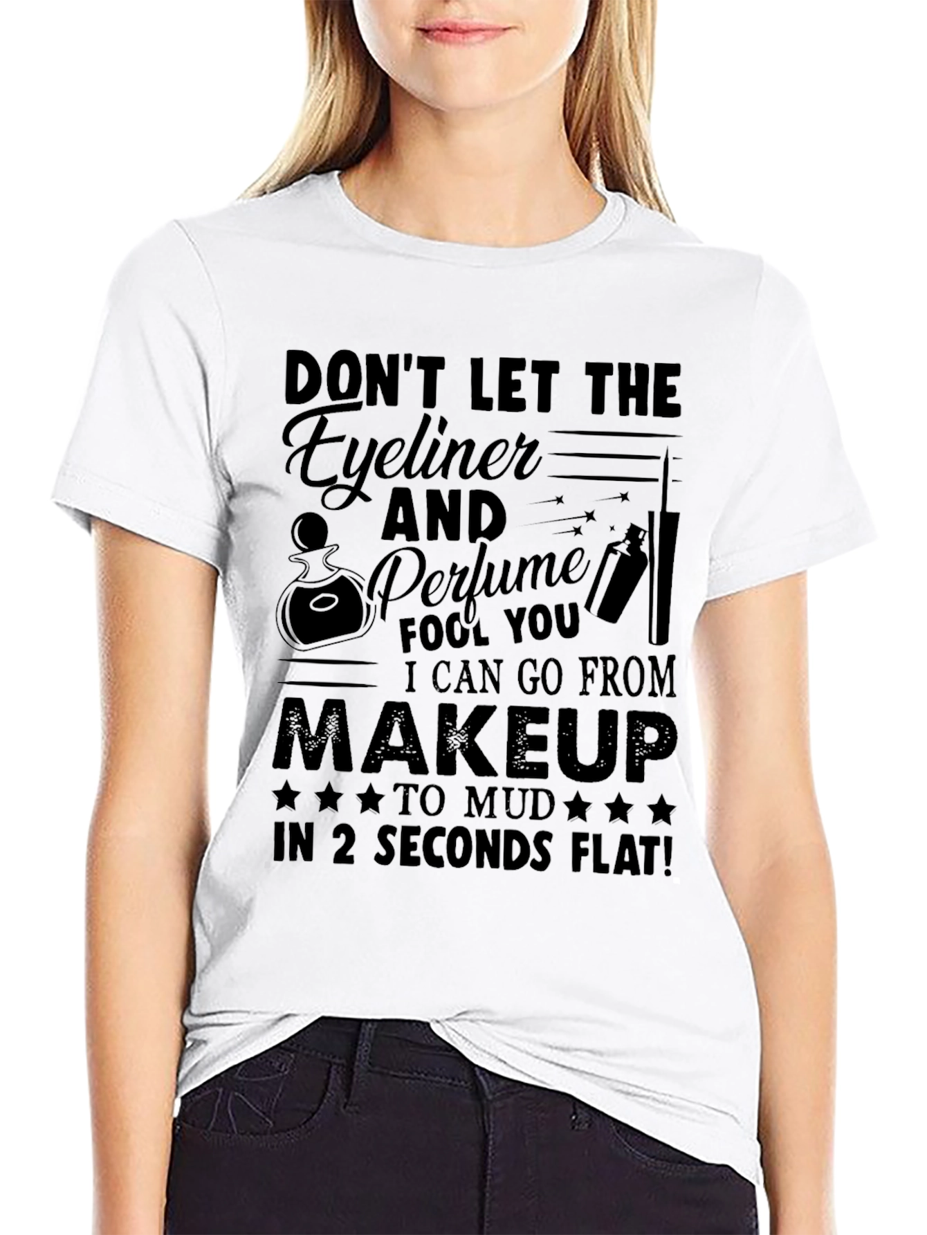 Funny Makeup to Mud T-Shirt