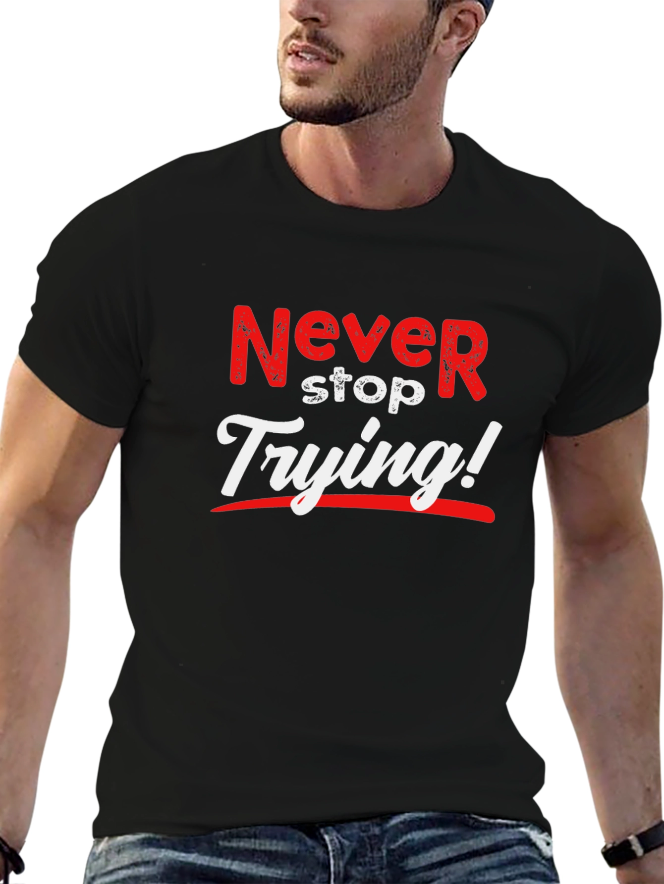 Never Stop Trying Graphic T-Shirt - Motivational Design