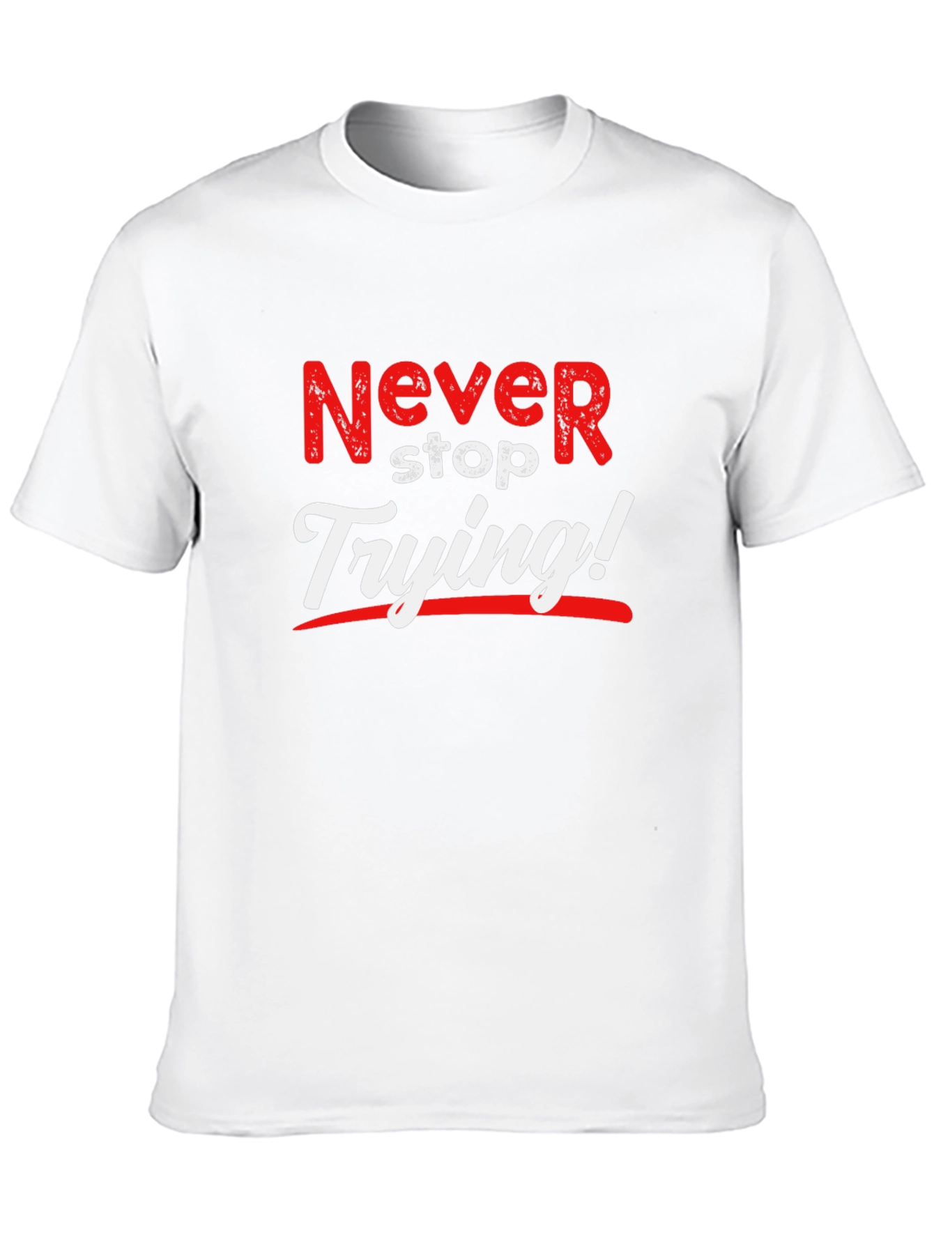 Never Stop Trying Graphic T-Shirt - Motivational Design