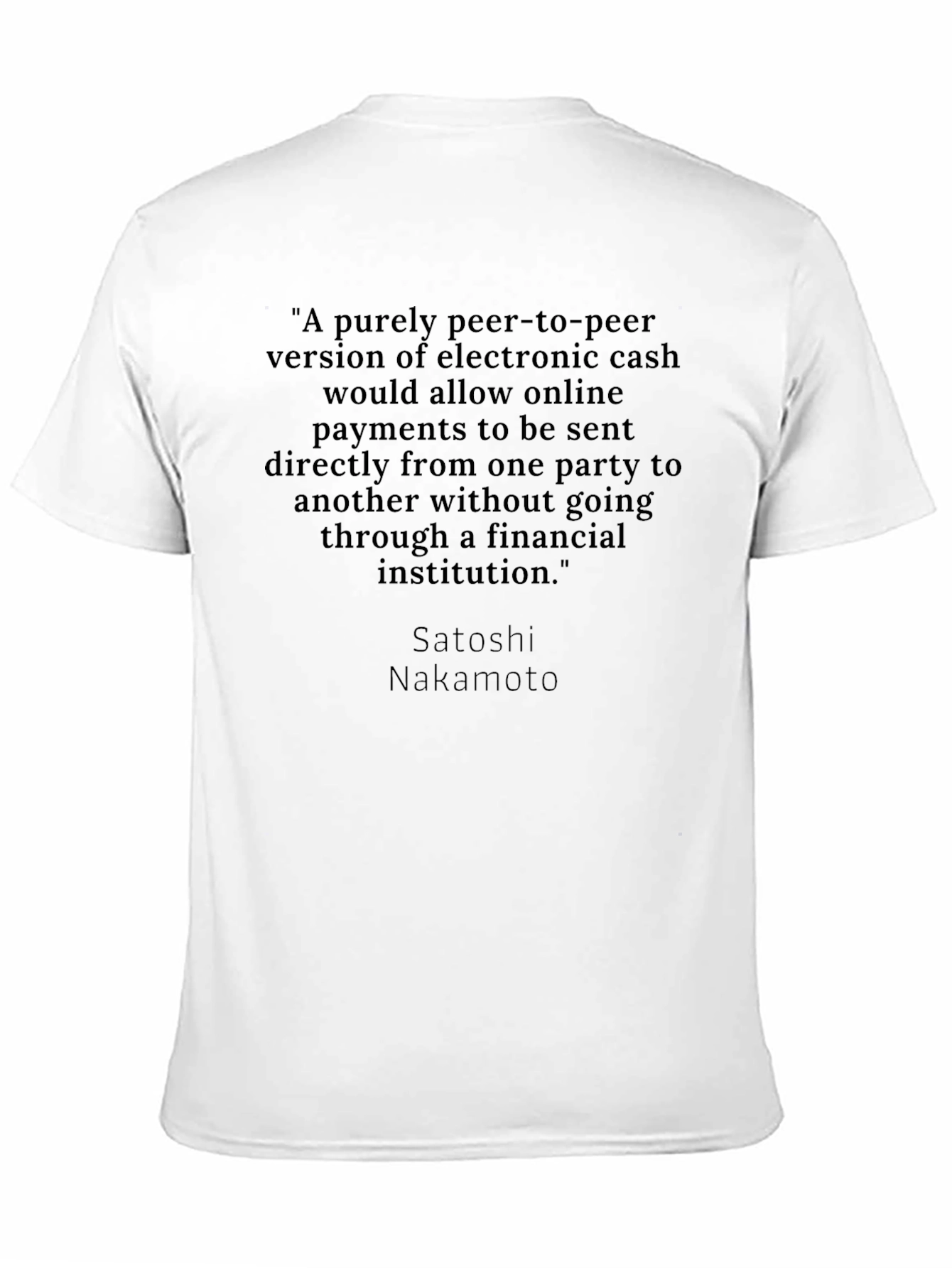 Bitcoin Satoshi Nakamoto Quote T-Shirt