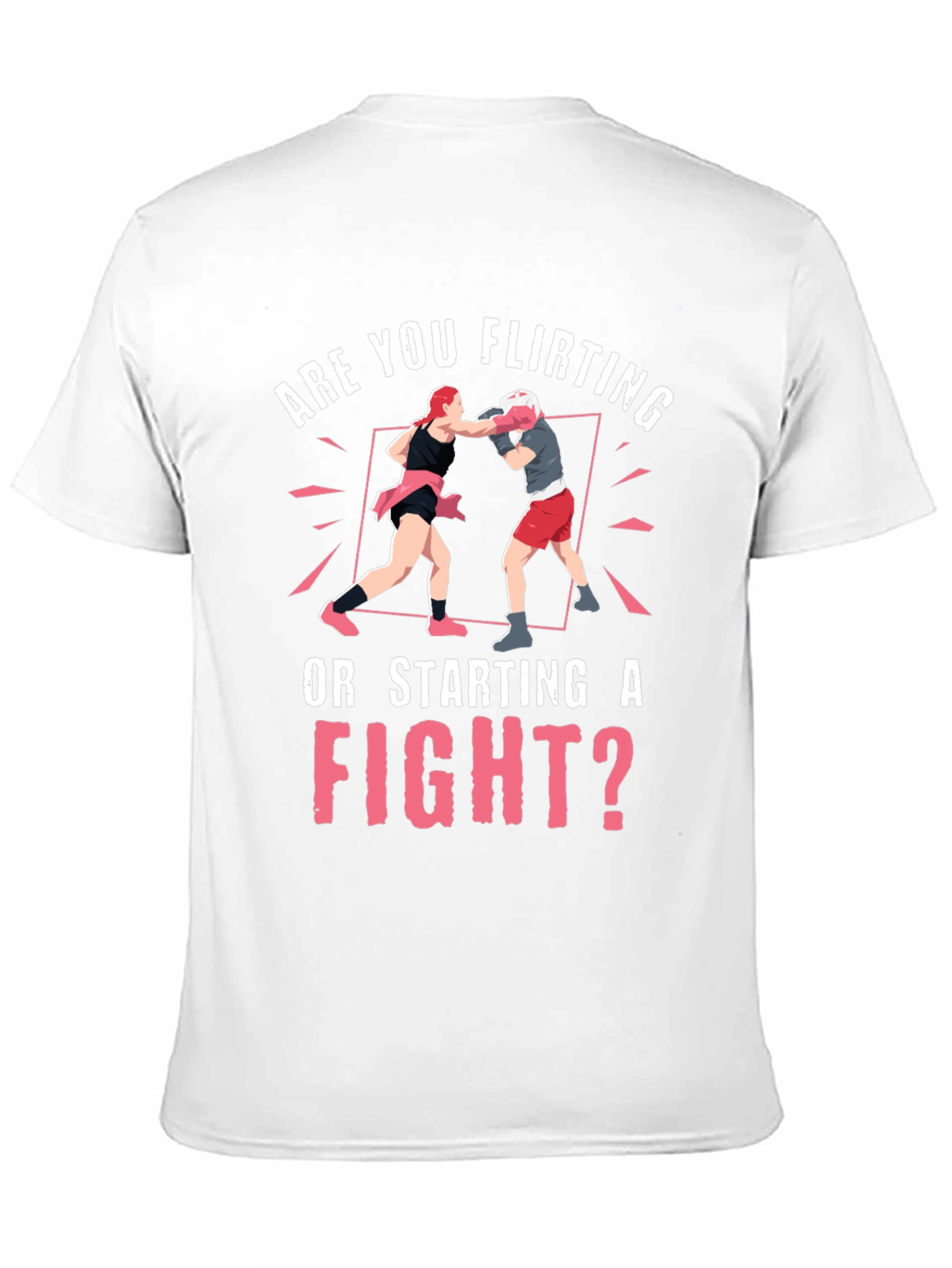 Flirting or Fight T-Shirt
