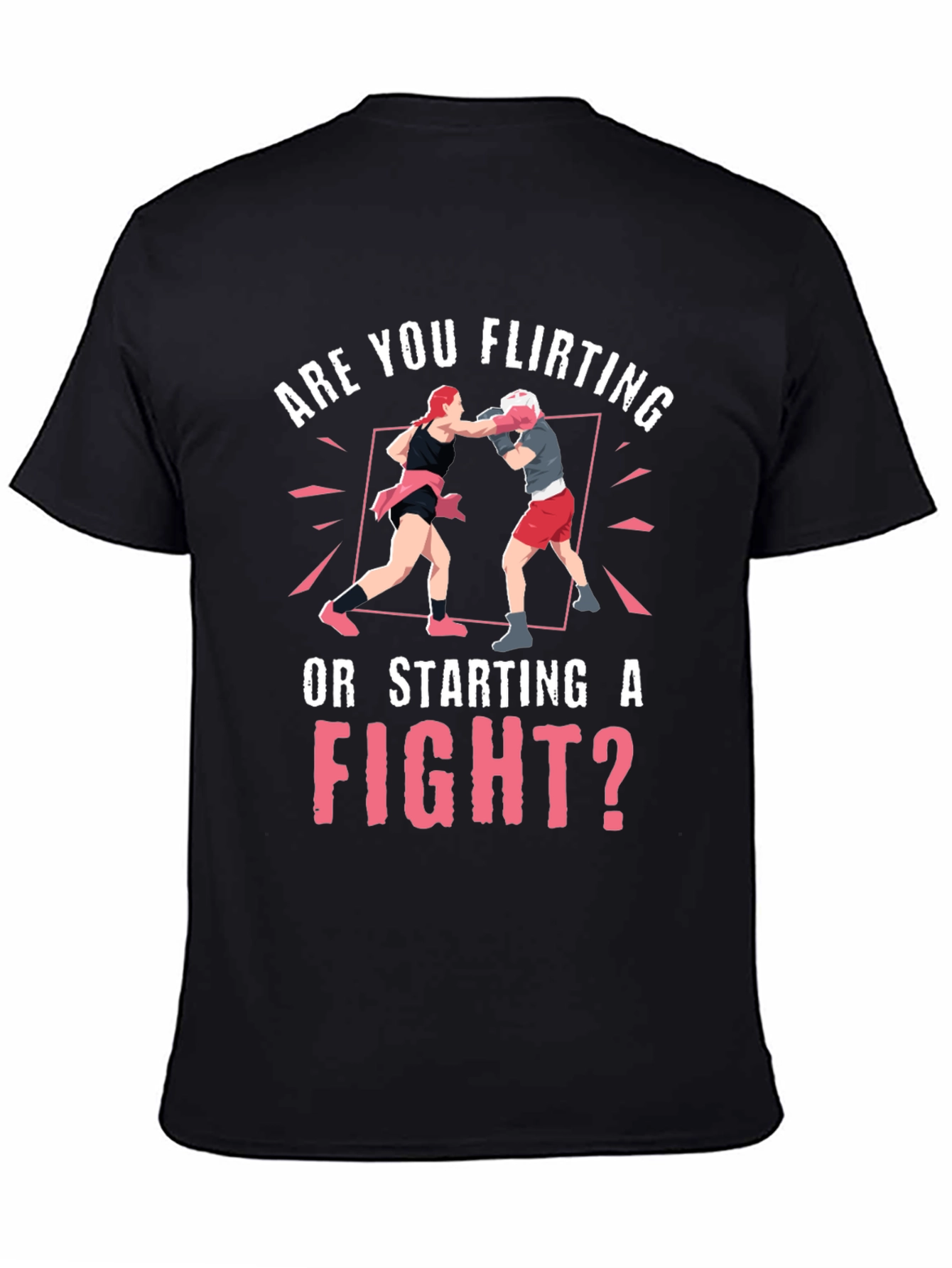 Flirting or Fight T-Shirt