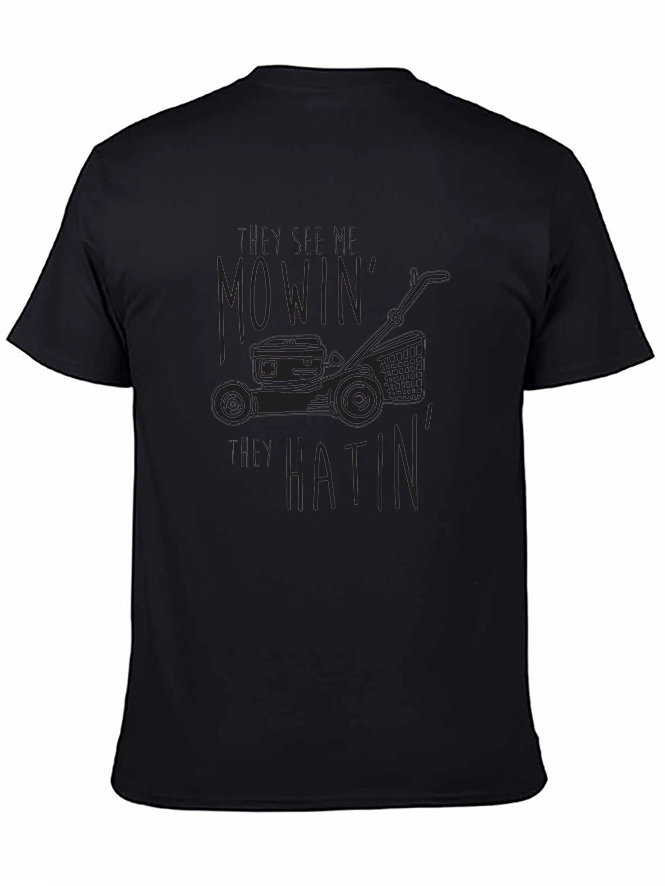 Mowin and Hatin T-Shirt