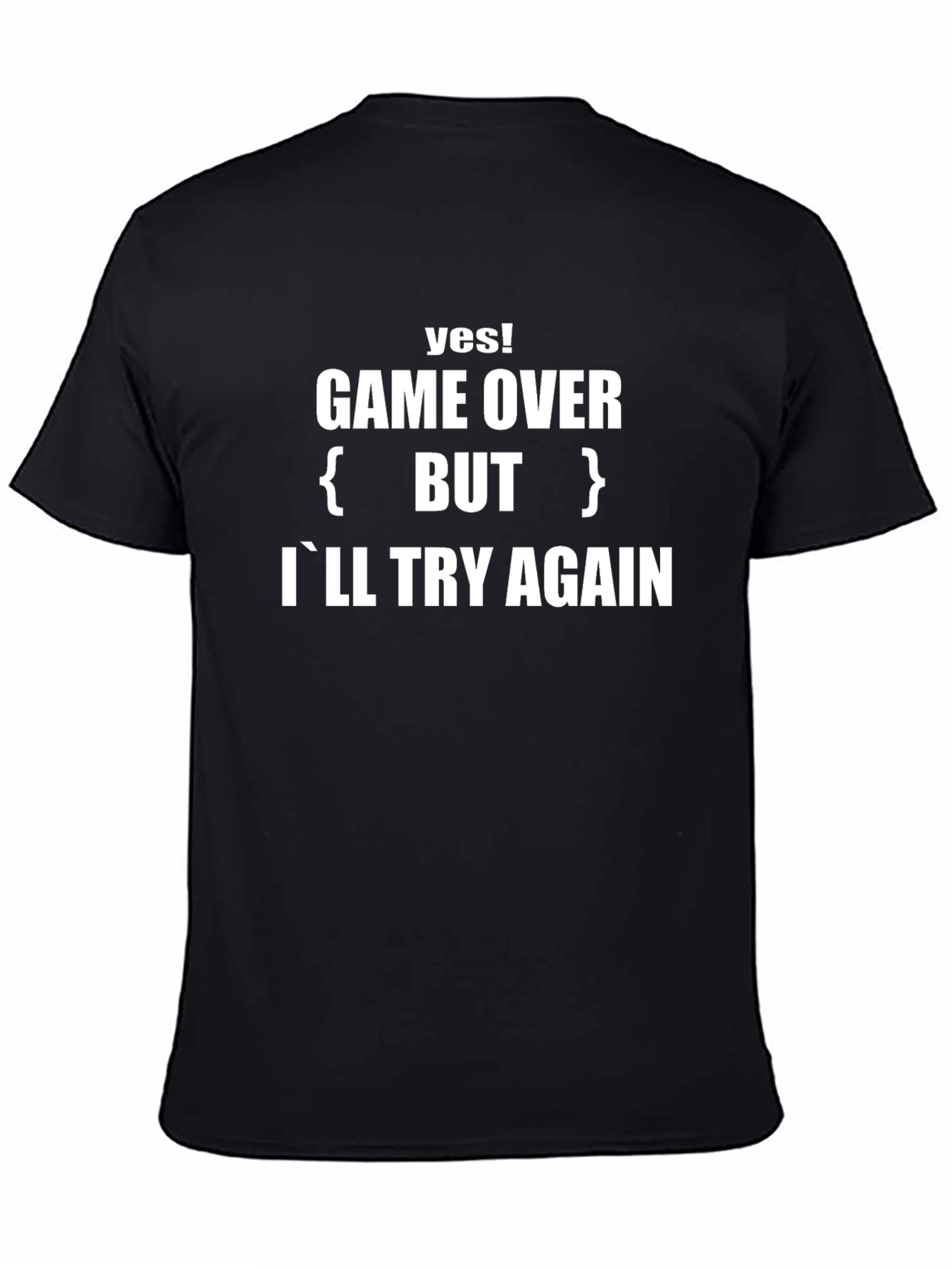 Game Over But Ill Try Again T-Shirt