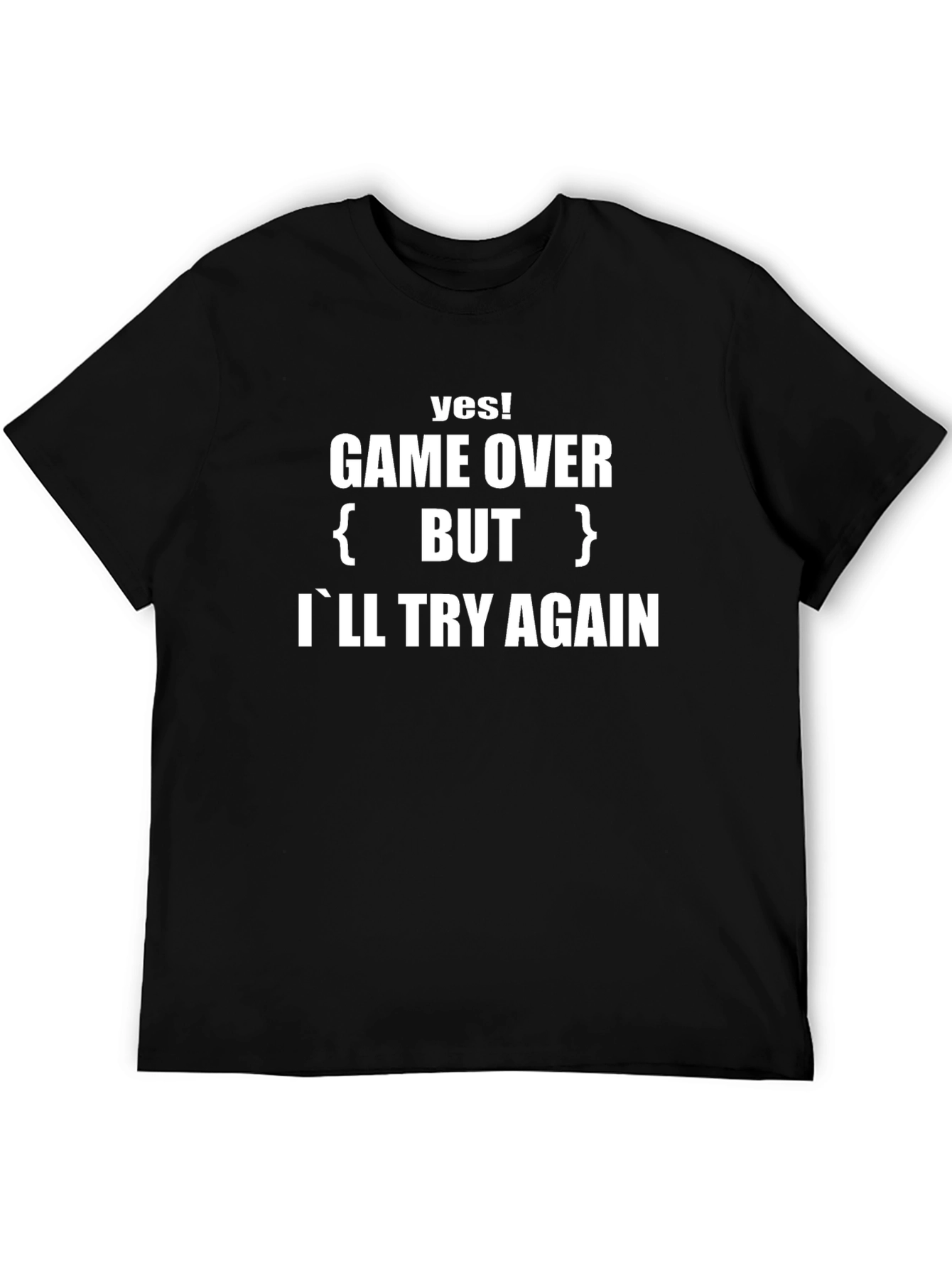 Game Over But Ill Try Again T-Shirt